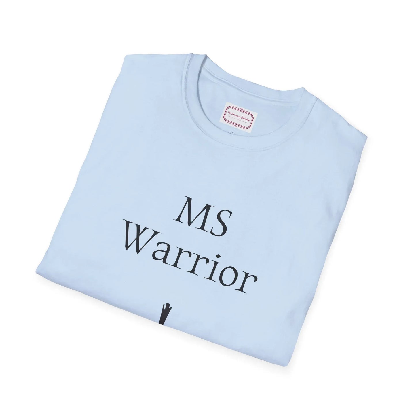 M.S. Warrior Unisex Softstyle T-Shirt - Embrace Your Battles - The Dreamer's Bookshop.