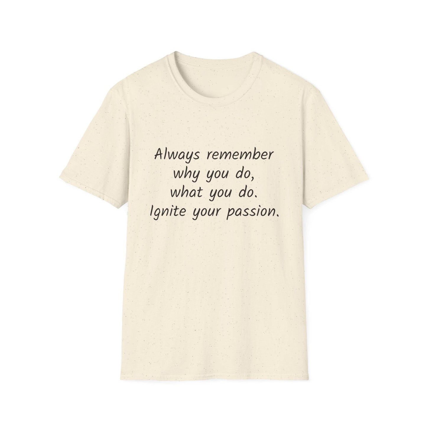 Inspirational Quote Unisex Softstyle T-Shirt - Ignite Your Passion - The Dreamer's Bookshop.
