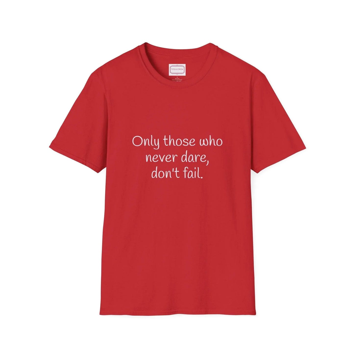 Inspirational Unisex Softstyle T-Shirt - Only those who never dare - The Dreamer's Bookshop.