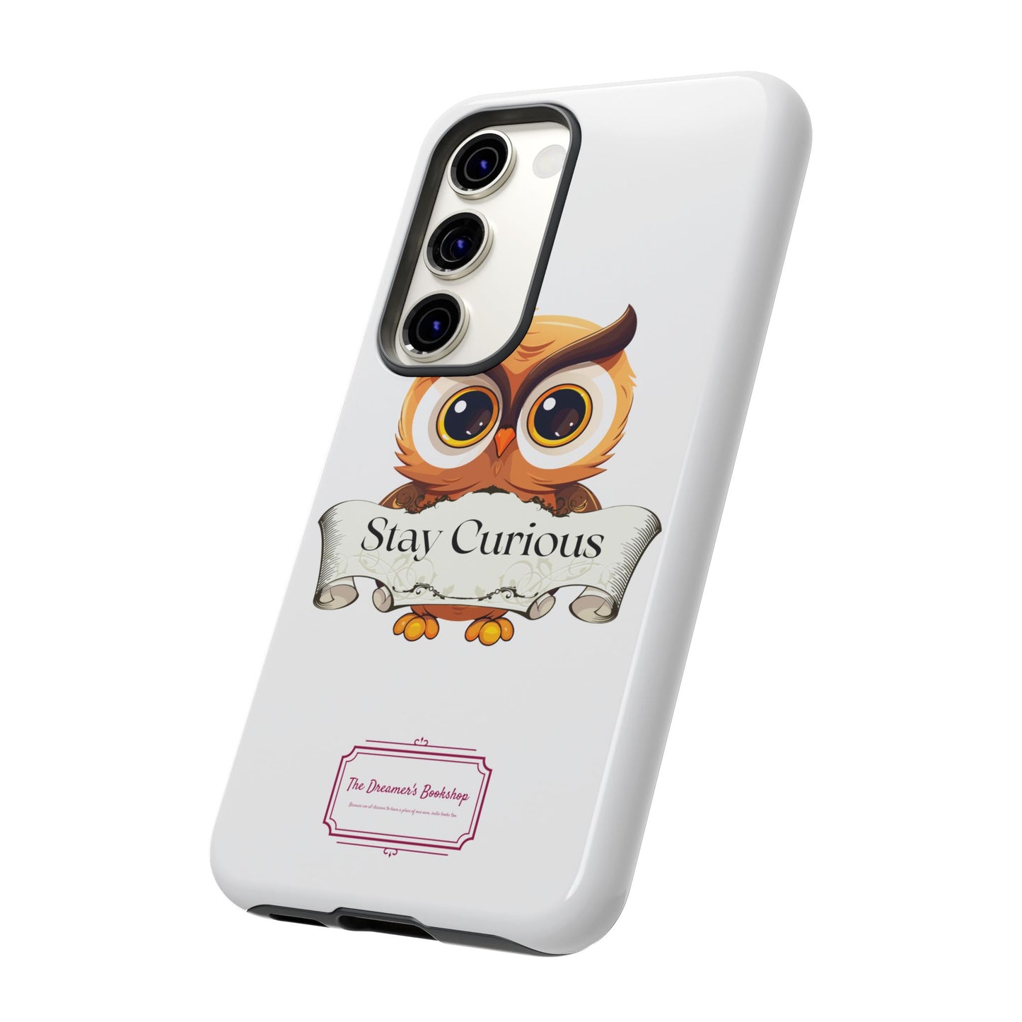 Inspired Phone Case with Stay Curious - The Dreamer's Bookshop Design
