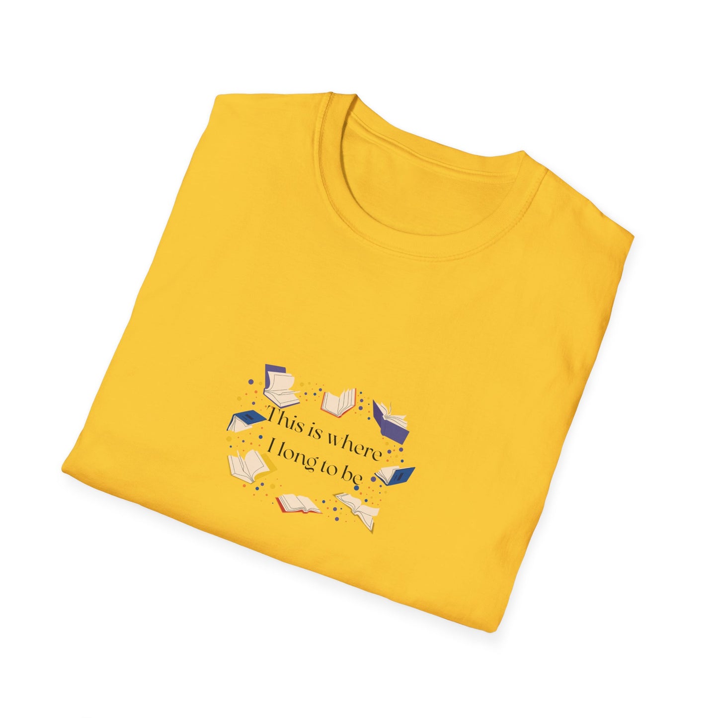 Inspirational Unisex Softstyle T-Shirt - Where I Long to Be