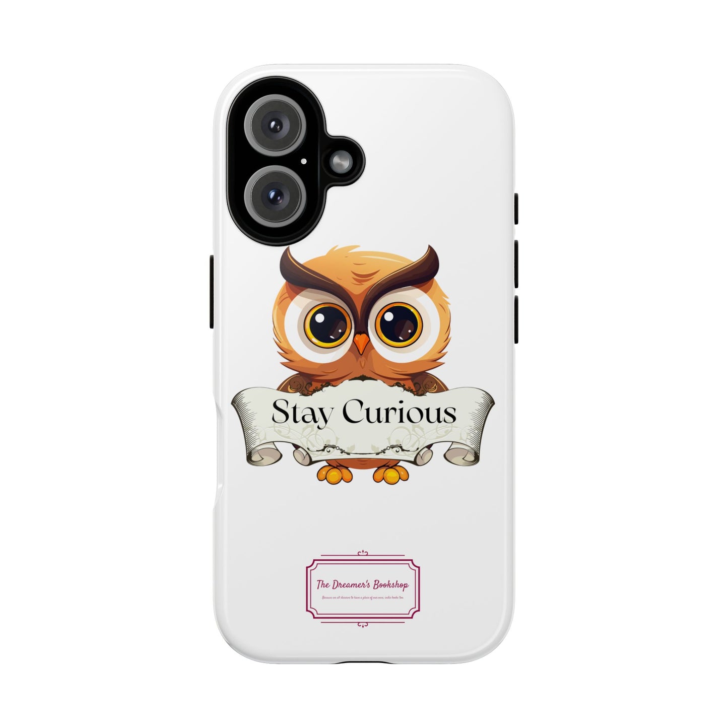Inspired Phone Case with Stay Curious - The Dreamer's Bookshop Design