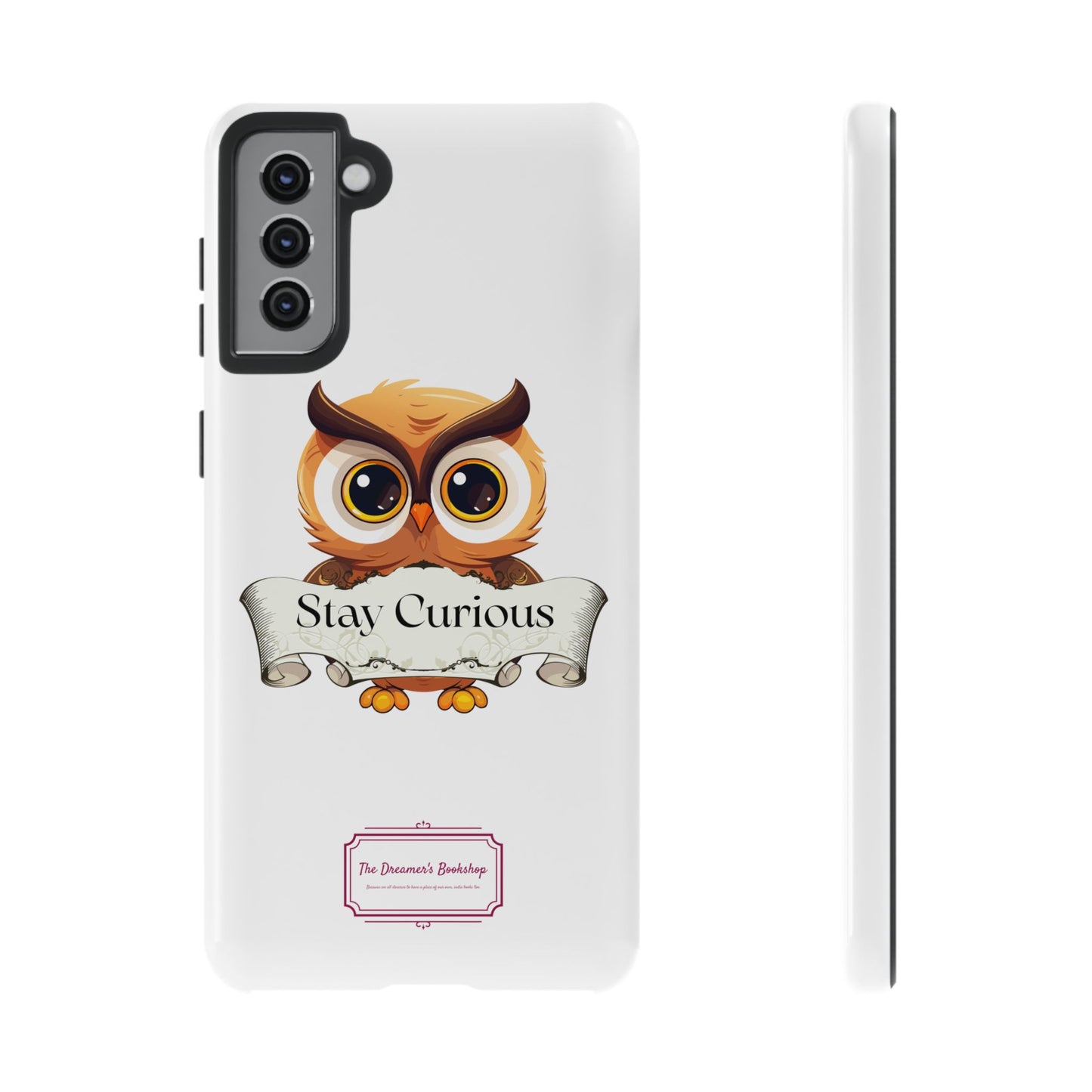Inspired Phone Case with Stay Curious - The Dreamer's Bookshop Design