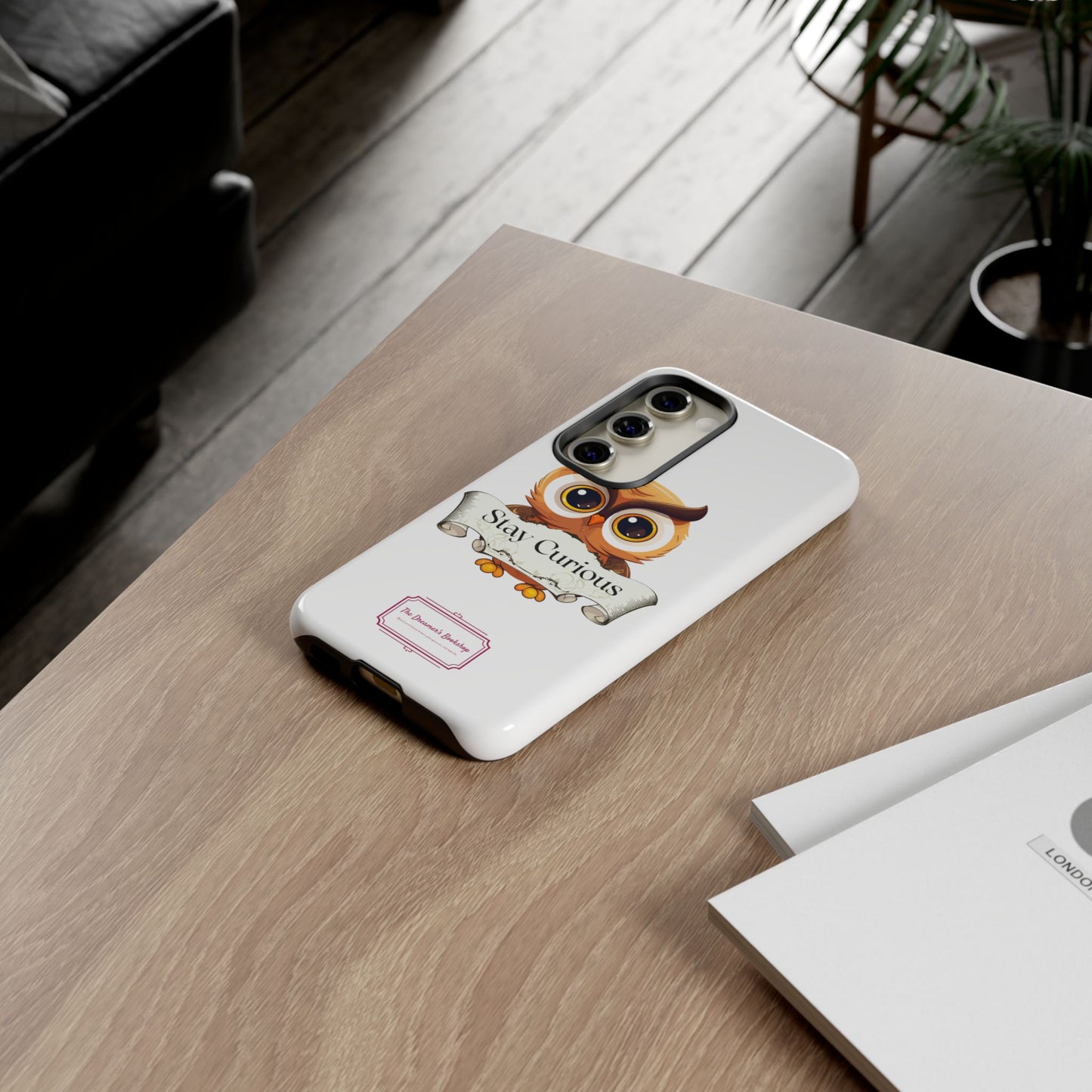 Inspired Phone Case with Stay Curious - The Dreamer's Bookshop Design