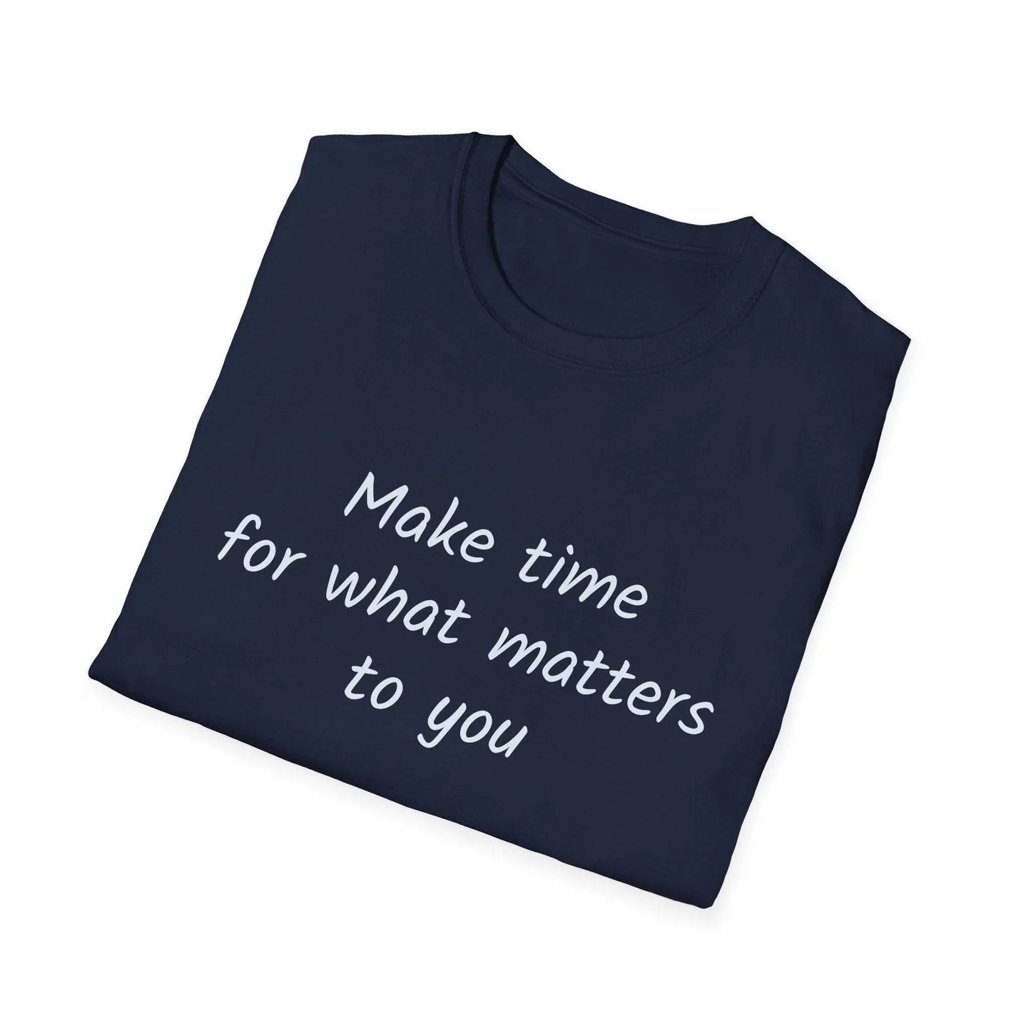 Inspirational Quote Unisex Softstyle T-Shirt - Make Time - The Dreamer's Bookshop.