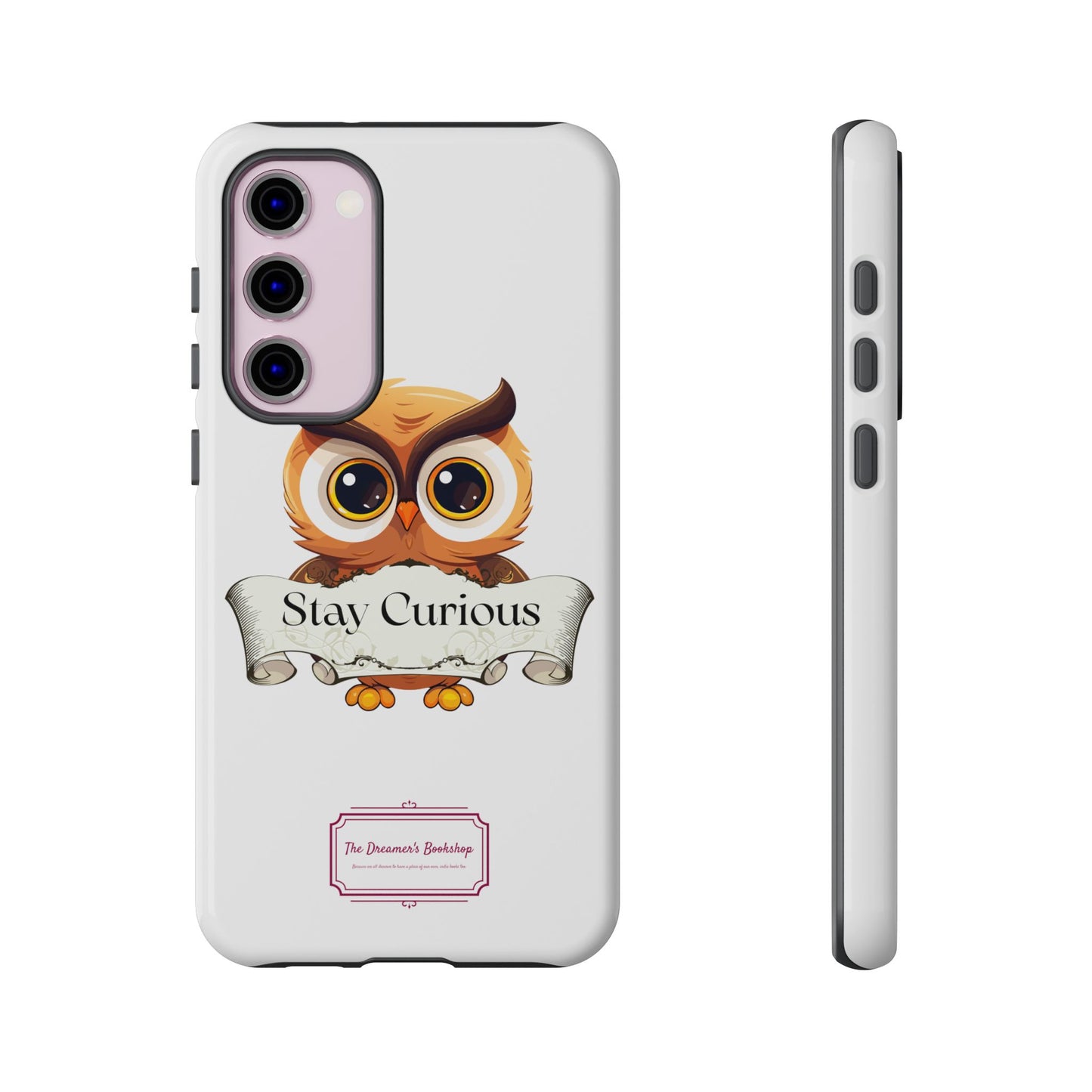 Inspired Phone Case with Stay Curious - The Dreamer's Bookshop Design