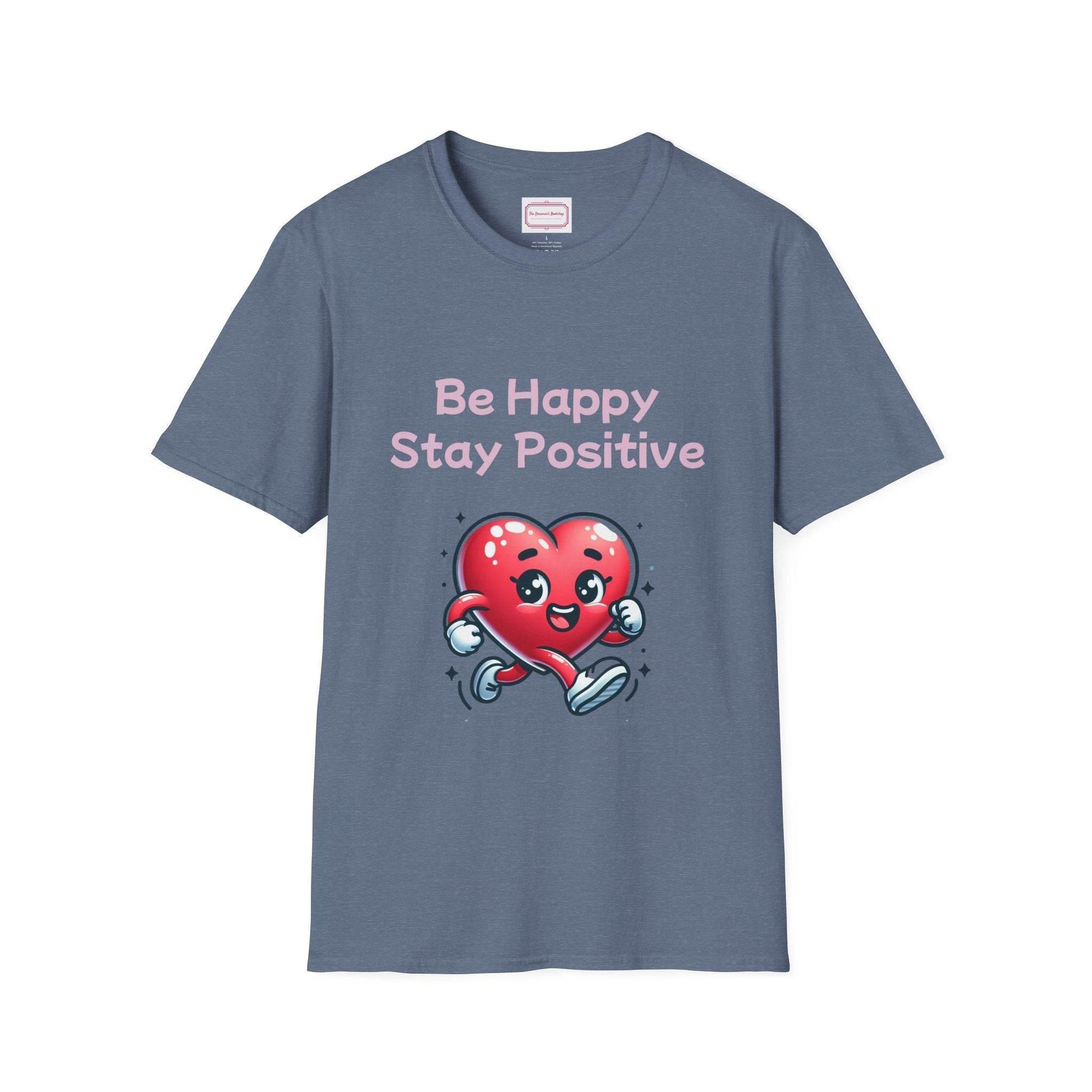 Be Happy Stay Positive T-Shirt - Unisex Softstyle Graphic Tee - The Dreamer's Bookshop.