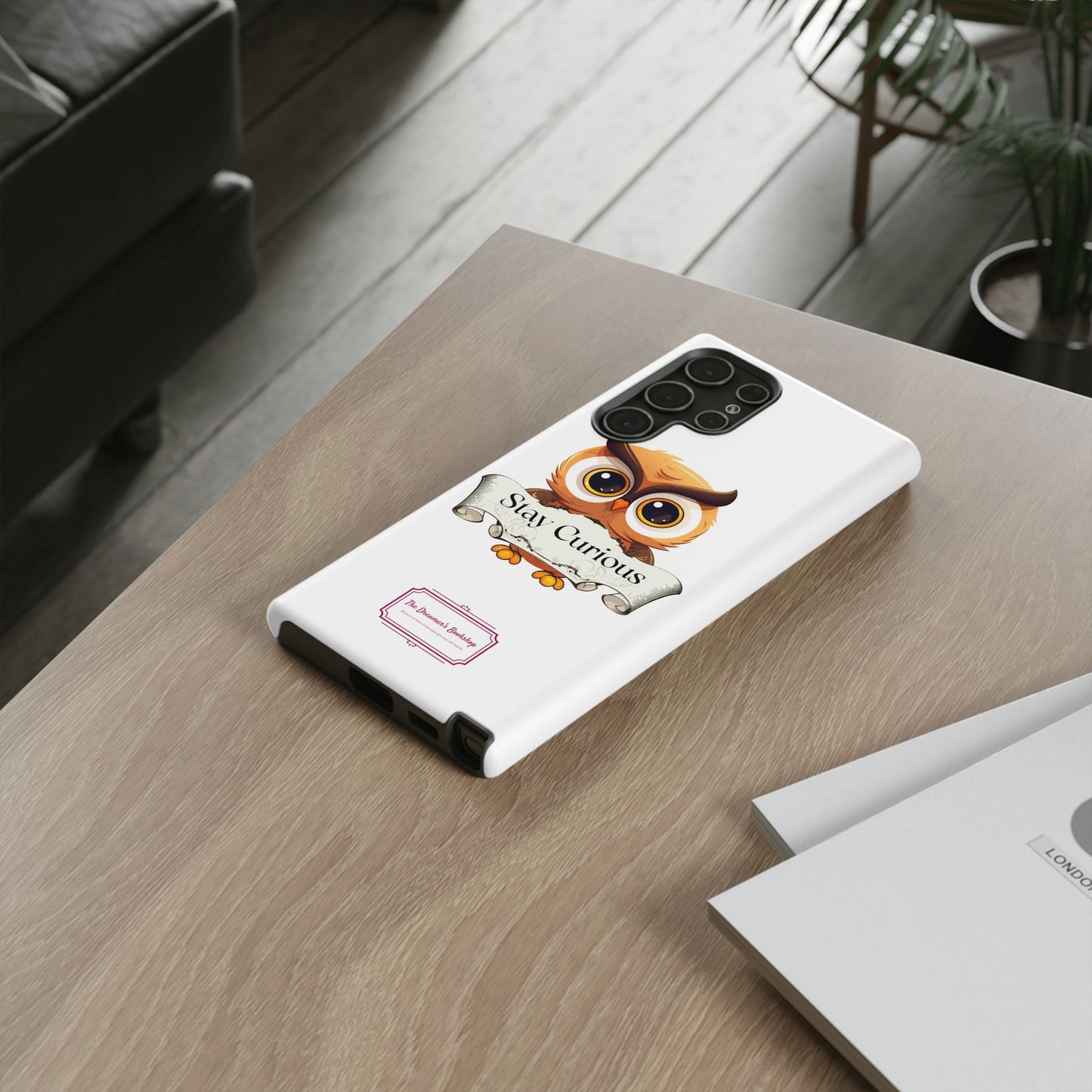Inspired Phone Case with Stay Curious - The Dreamer's Bookshop Design