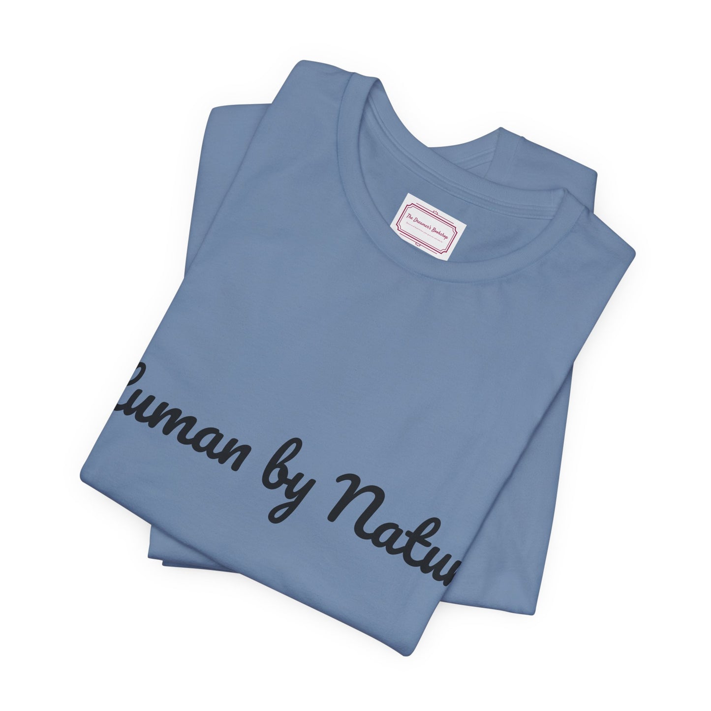 Inspirational Unisex T-shirt - Human by Nature