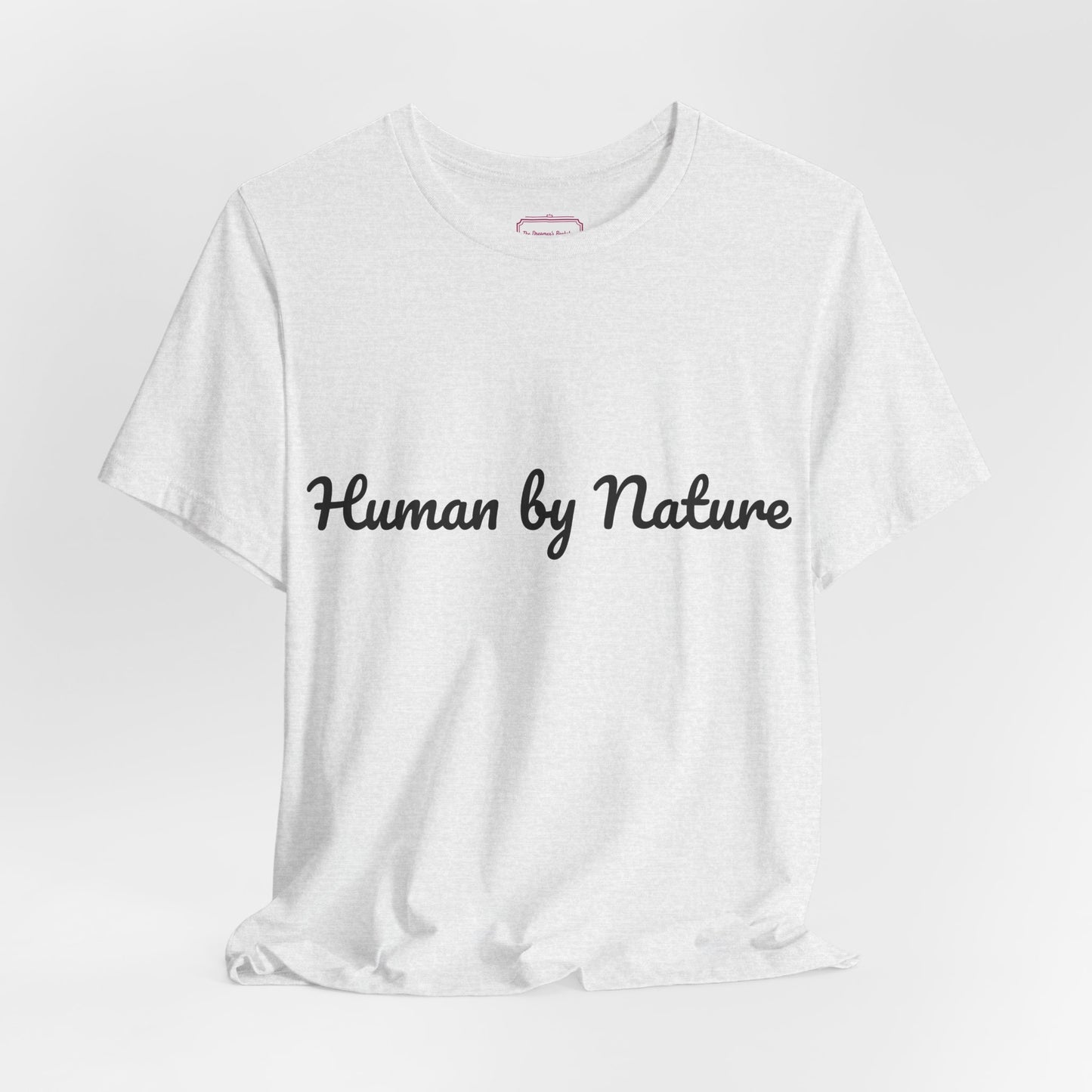 Inspirational Unisex T-shirt - Human by Nature