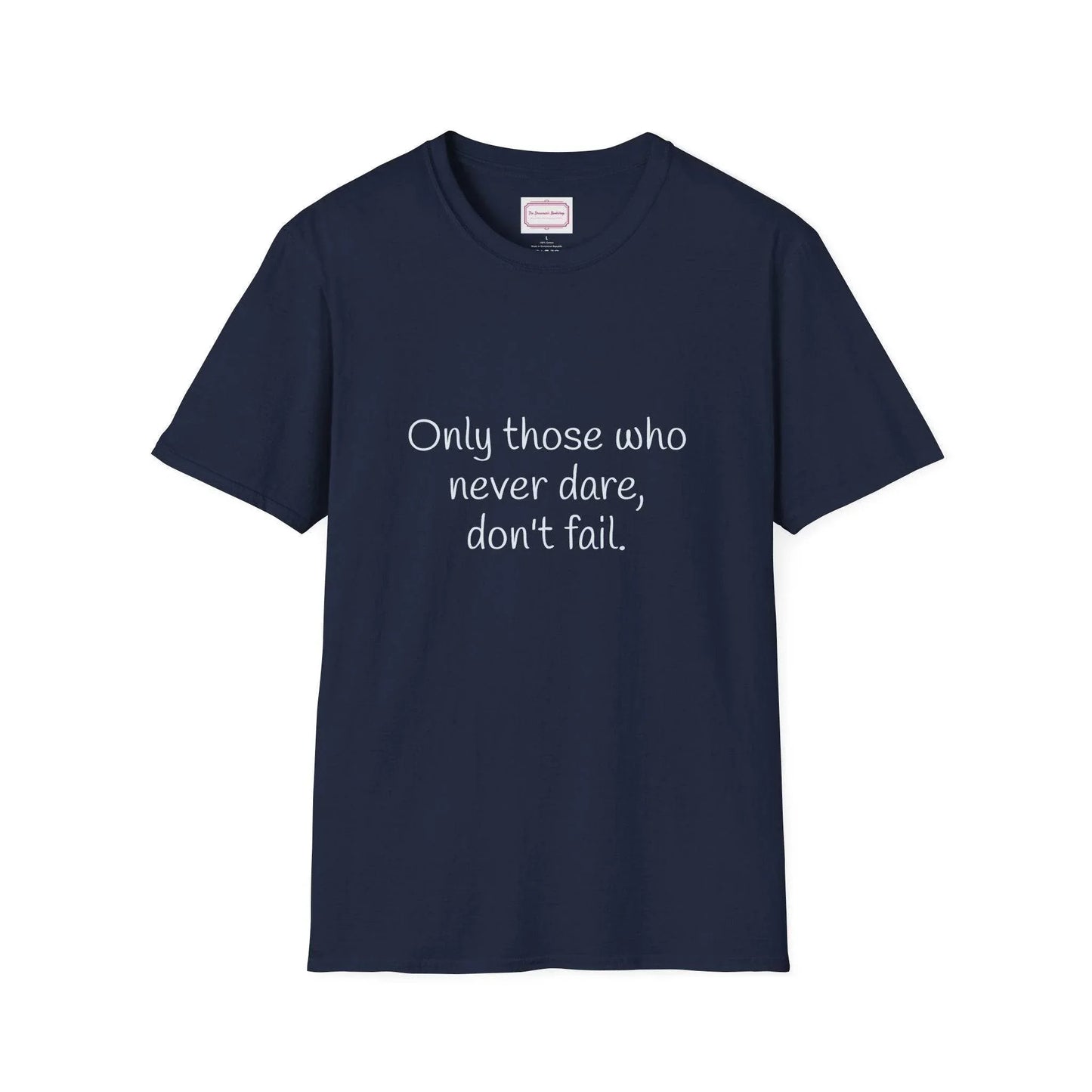 Inspirational Unisex Softstyle T-Shirt - Only those who never dare - The Dreamer's Bookshop.