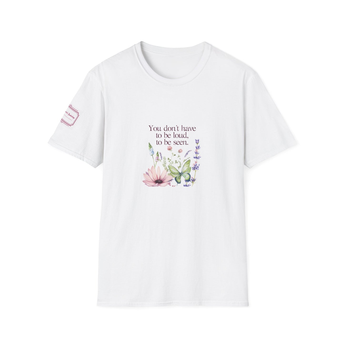 Unisex Softstyle T-Shirt - Don't have to be loud