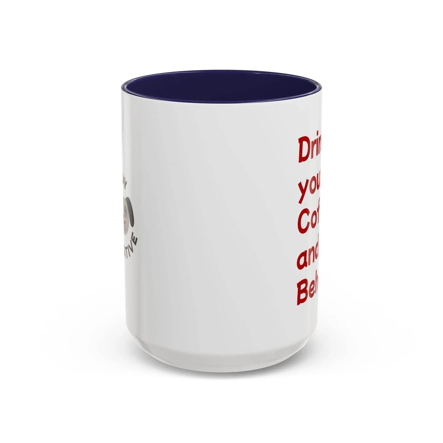 Cute Dog Pawsitive Coffee Mug - 11 & 15oz Drink and Behave - The Dreamer's Bookshop.