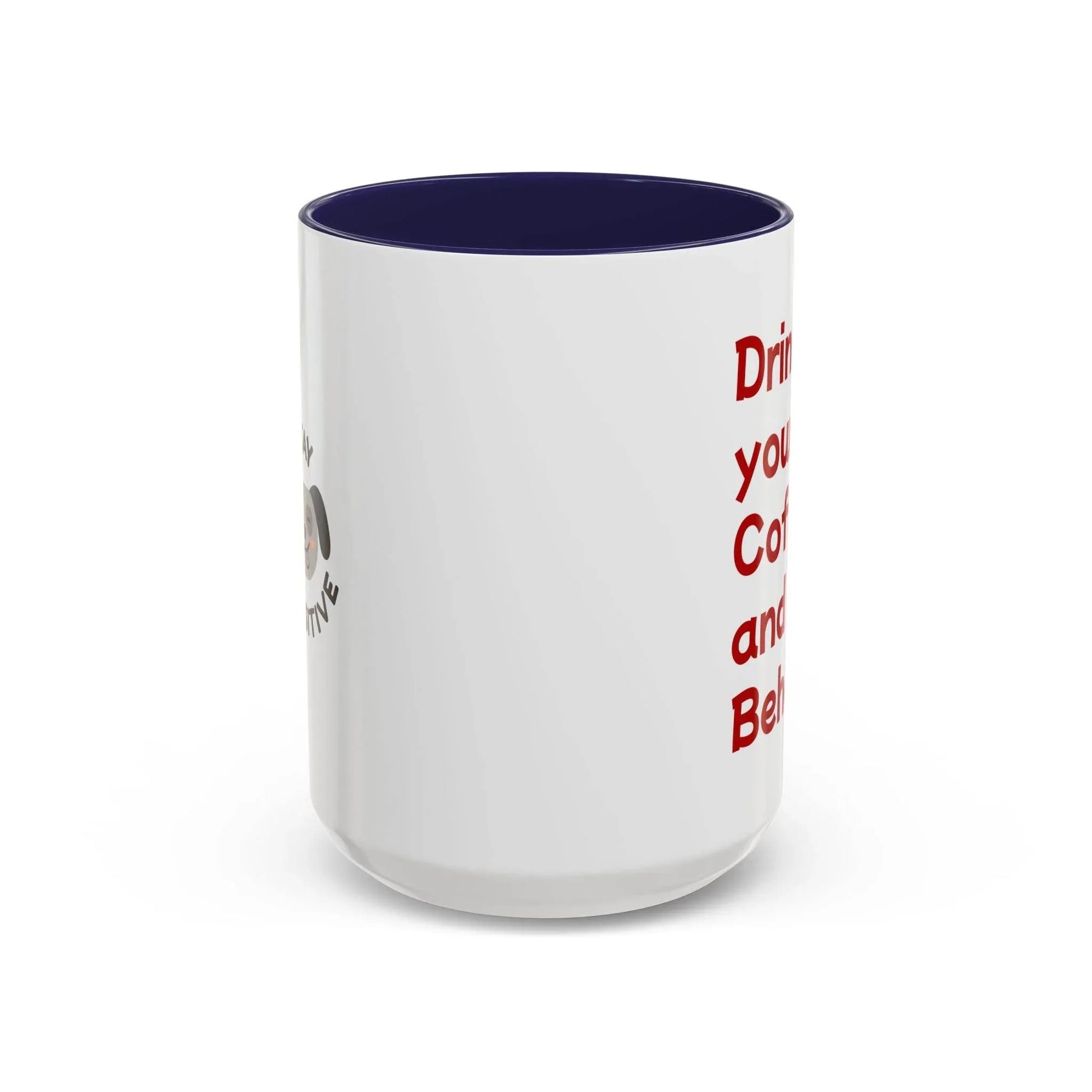 Cute Dog Pawsitive Coffee Mug - 11 & 15oz Drink and Behave - The Dreamer's Bookshop.