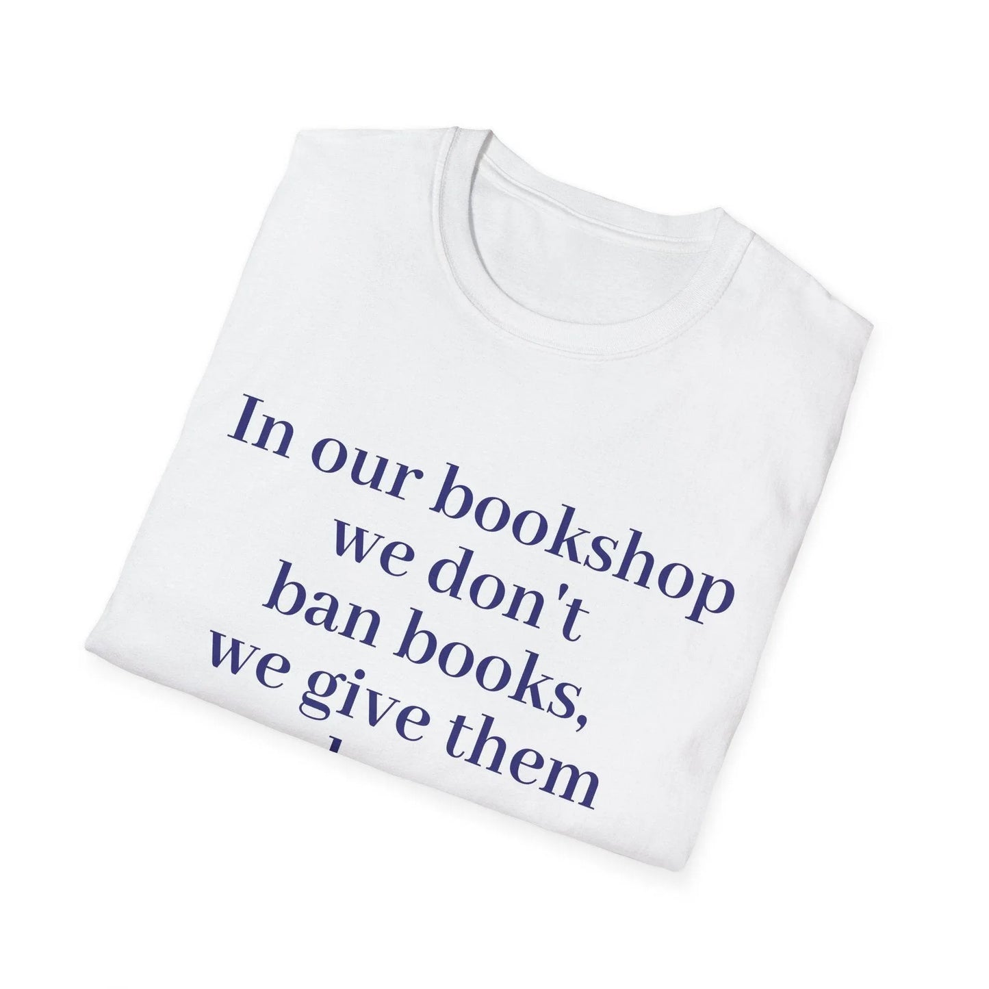 Inspirational Unisex Softstyle T-Shirt - 'In our bookshop' Motivational Design - The Dreamer's Bookshop.