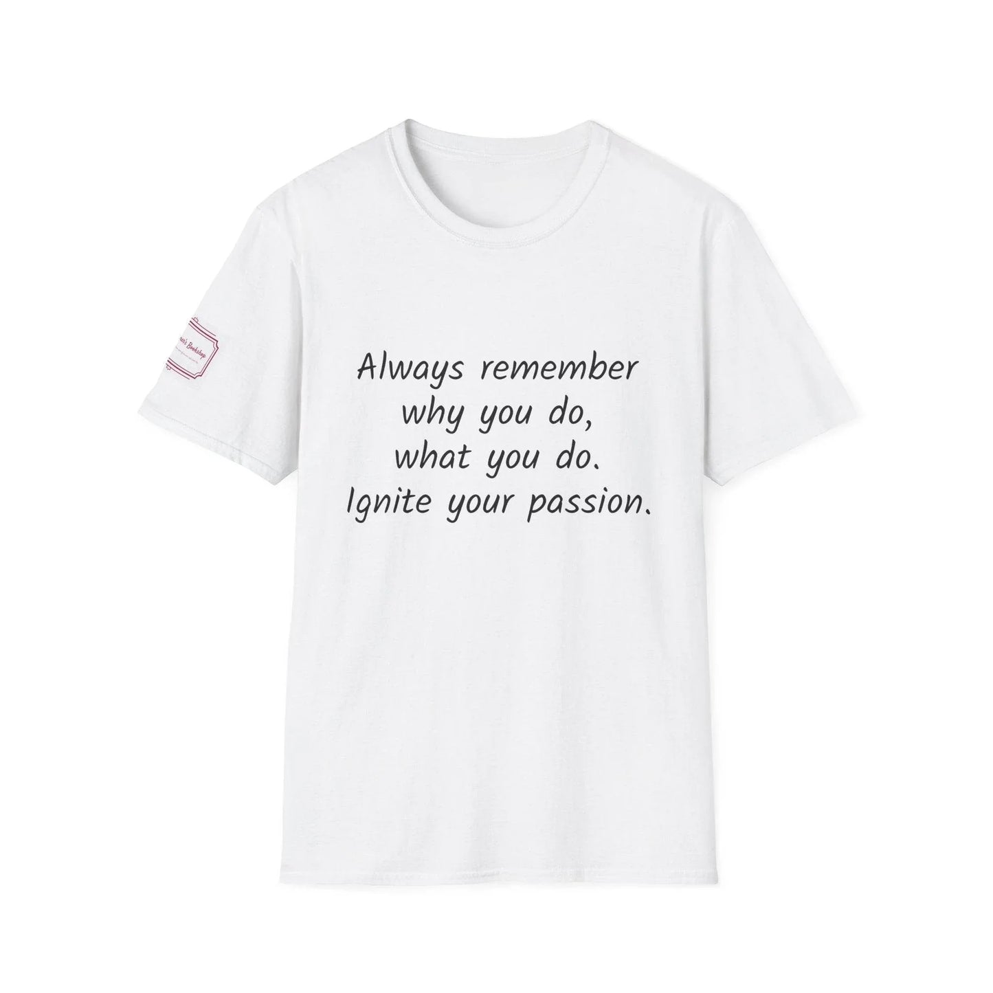 Inspirational Unisex Softstyle T-Shirt - Ignite Your Passion - The Dreamer's Bookshop.