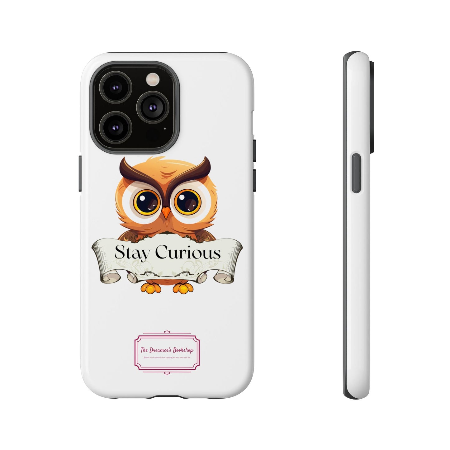 Inspired Phone Case with Stay Curious - The Dreamer's Bookshop Design