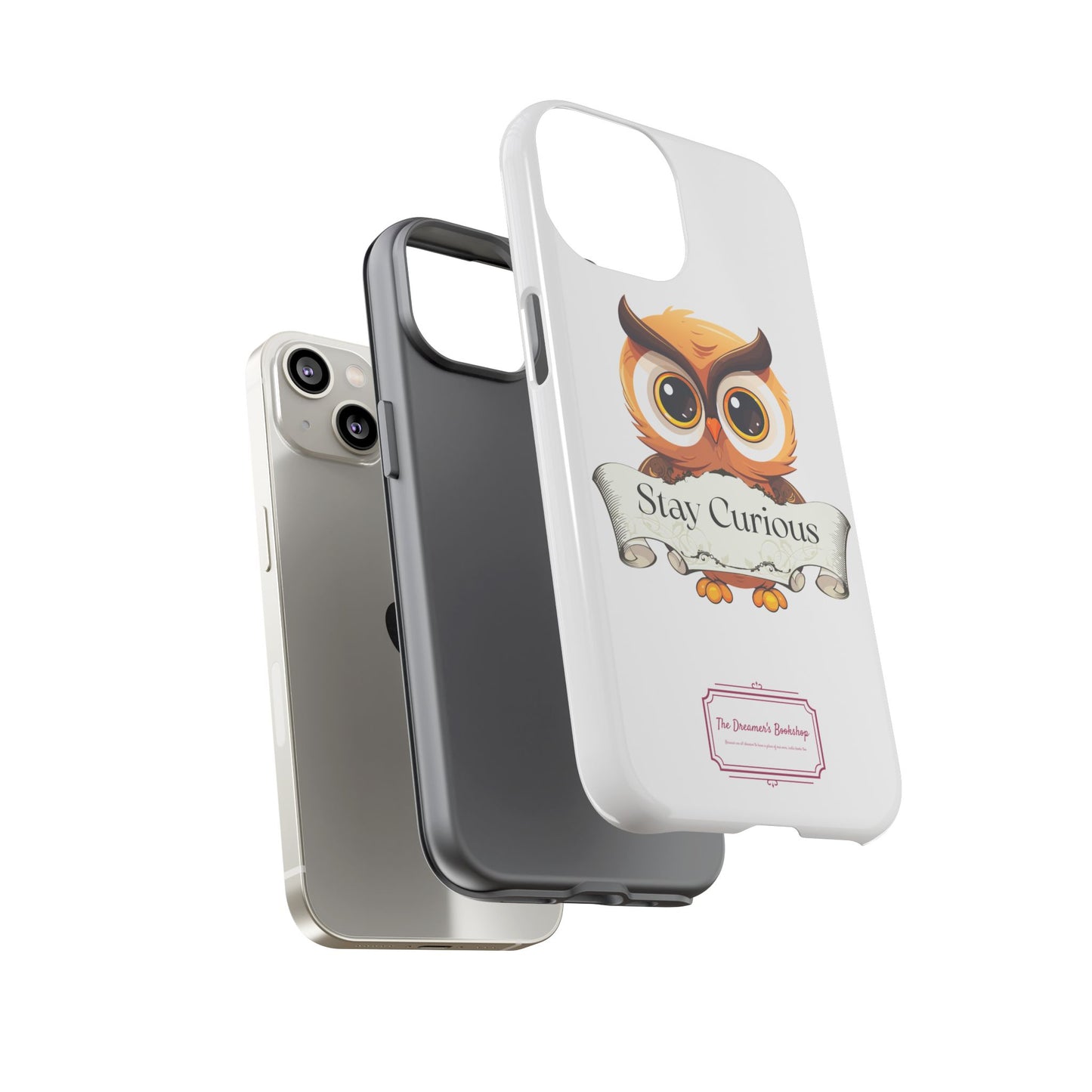 Inspired Phone Case with Stay Curious - The Dreamer's Bookshop Design