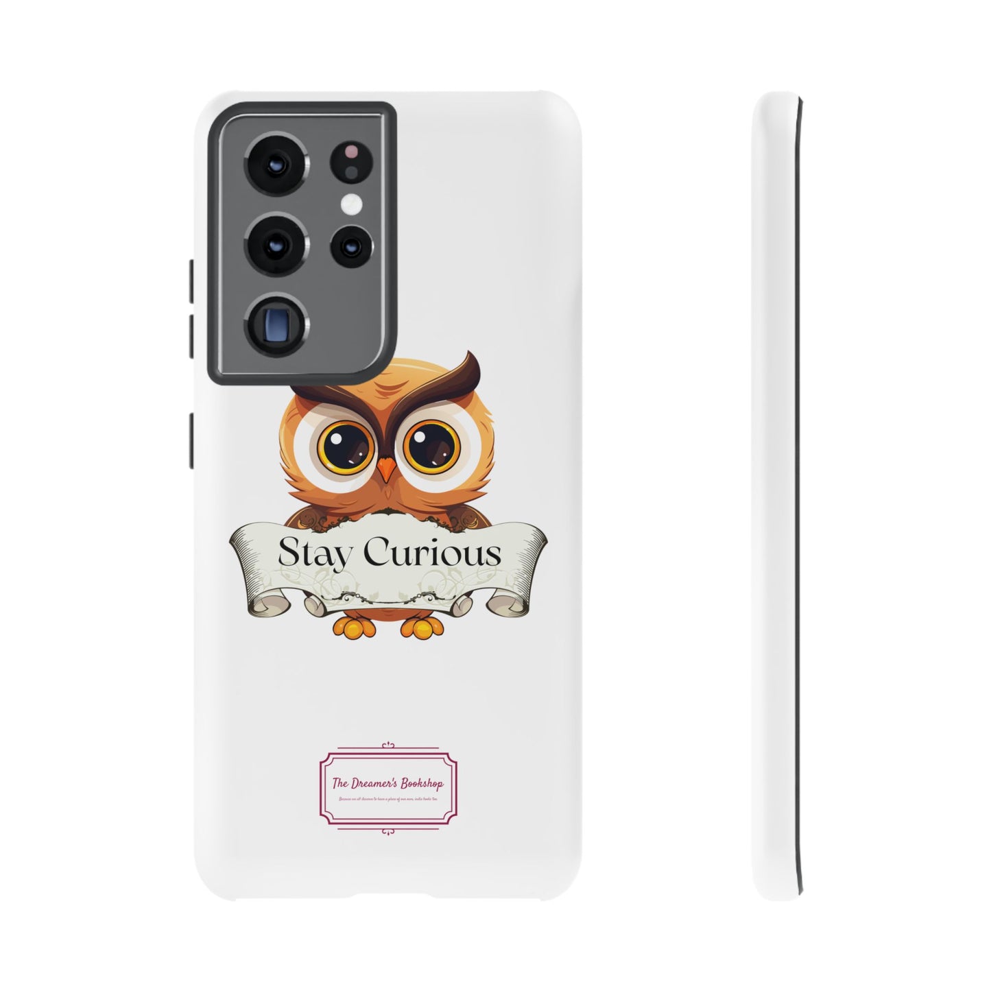 Inspired Phone Case with Stay Curious - The Dreamer's Bookshop Design