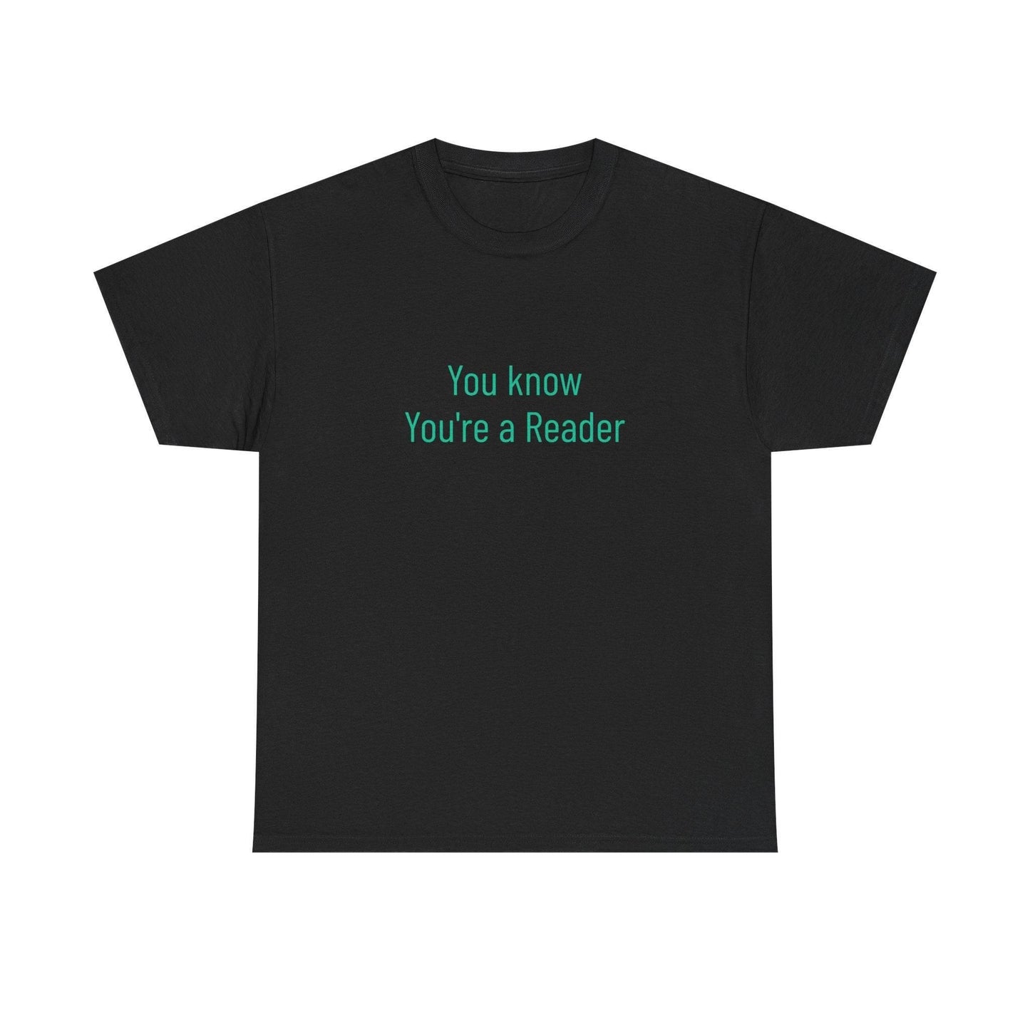 You Know - Unisex Heavy Cotton Tee - Creative Apparel - The Dreamer's Bookshop.