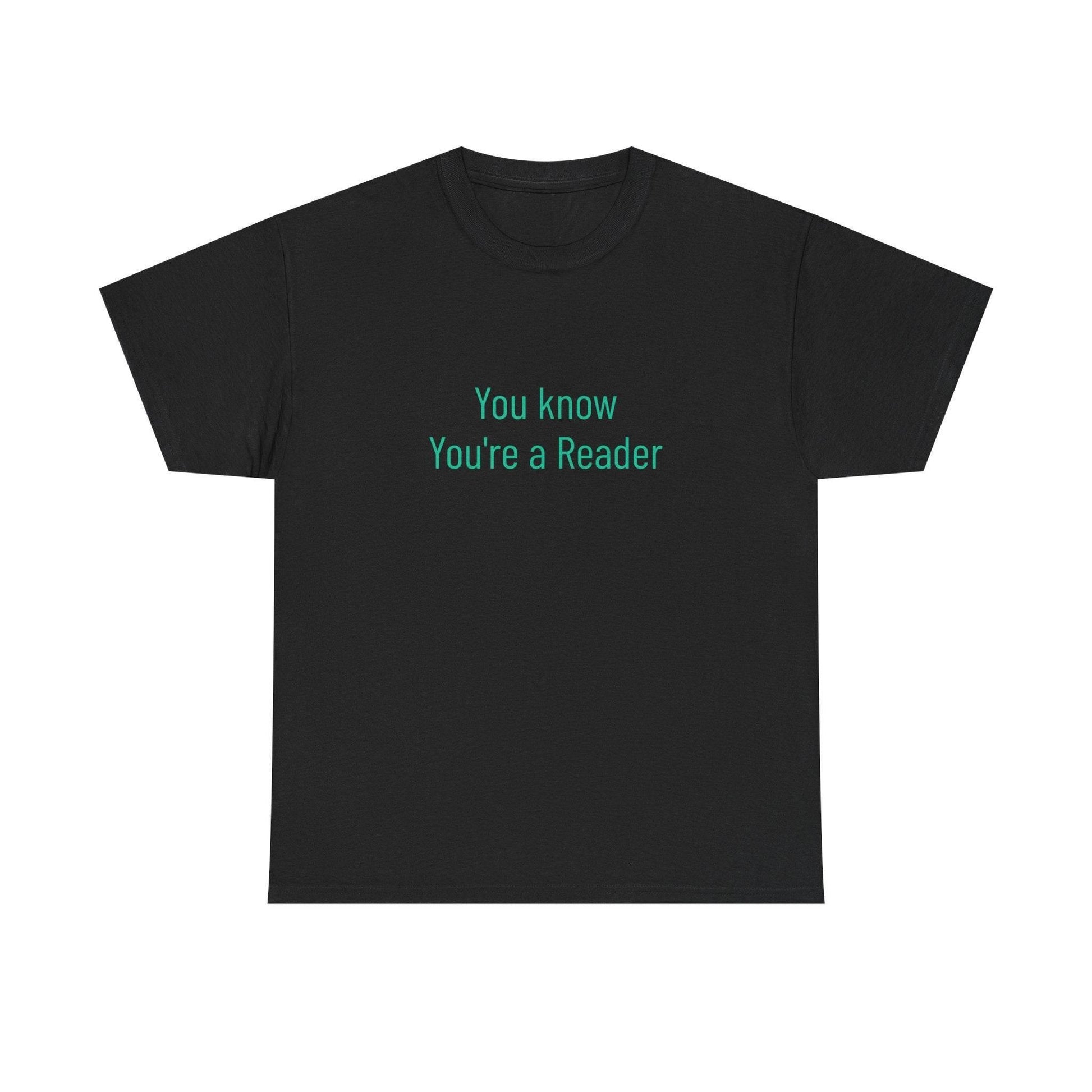 You Know - Unisex Heavy Cotton Tee - Creative Apparel - The Dreamer's Bookshop.