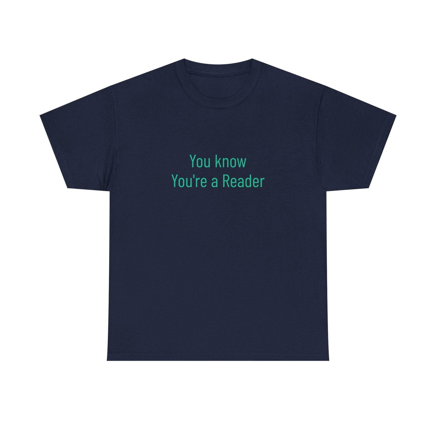You Know - Unisex Heavy Cotton Tee - Creative Apparel - The Dreamer's Bookshop.