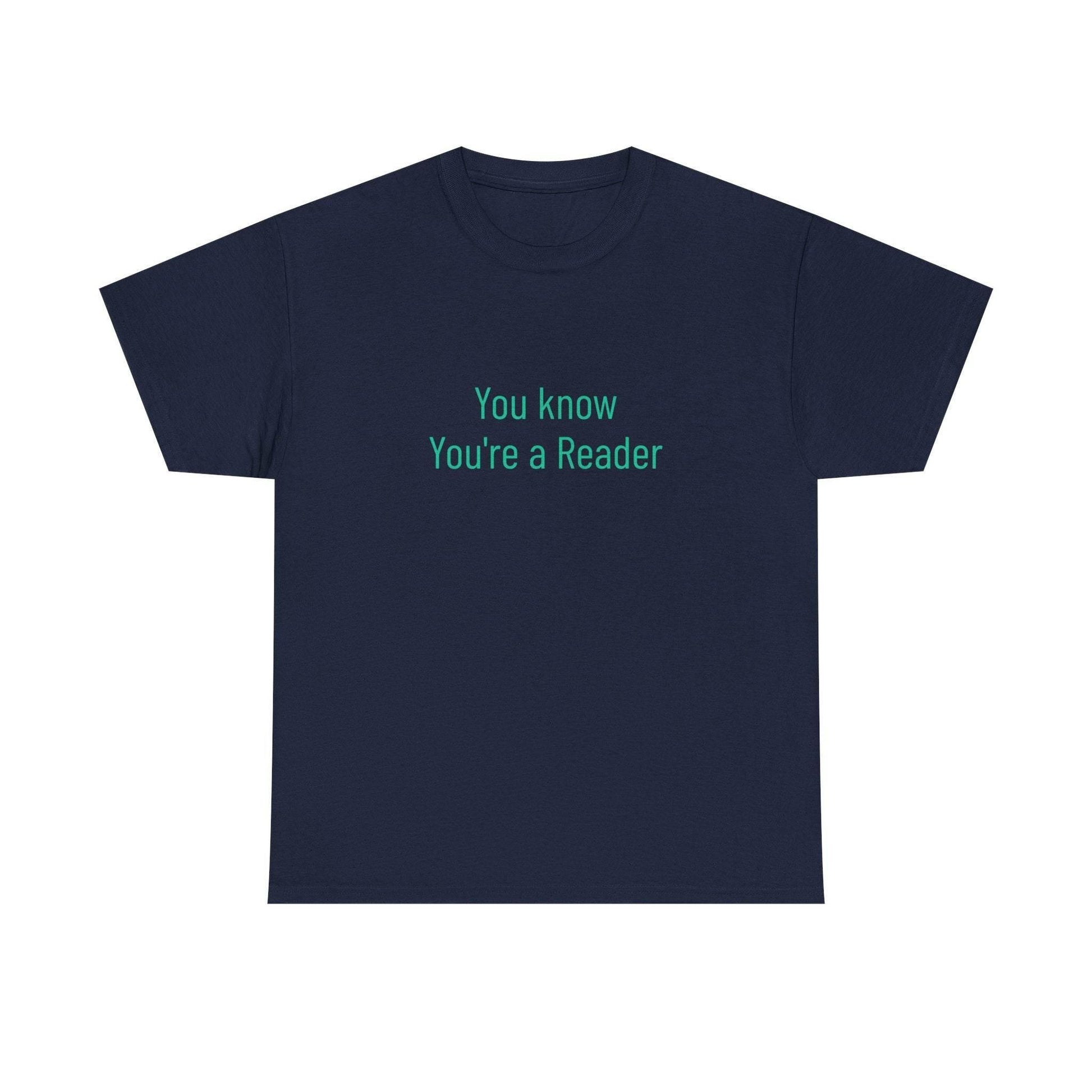 You Know - Unisex Heavy Cotton Tee - Creative Apparel - The Dreamer's Bookshop.
