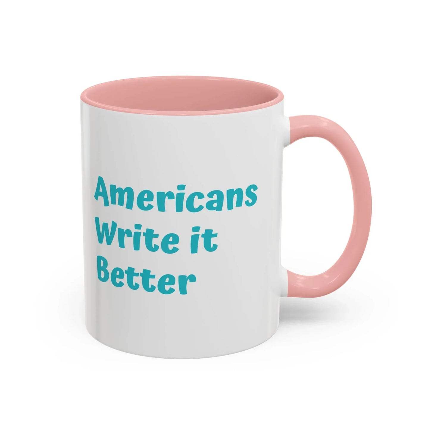 Americans Write it Better Coffee Mug - 11oz & 15oz - The Dreamer's Bookshop.