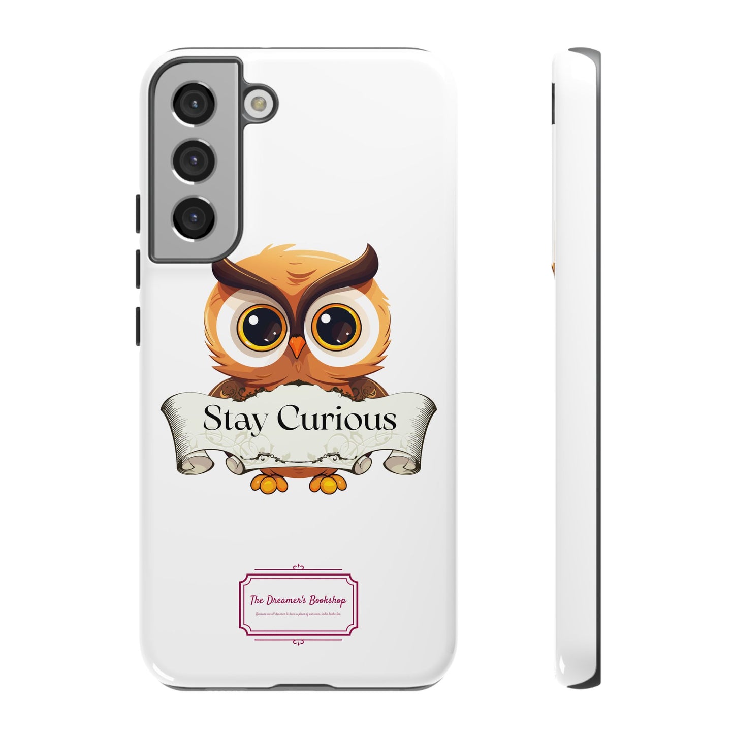 Inspired Phone Case with Stay Curious - The Dreamer's Bookshop Design