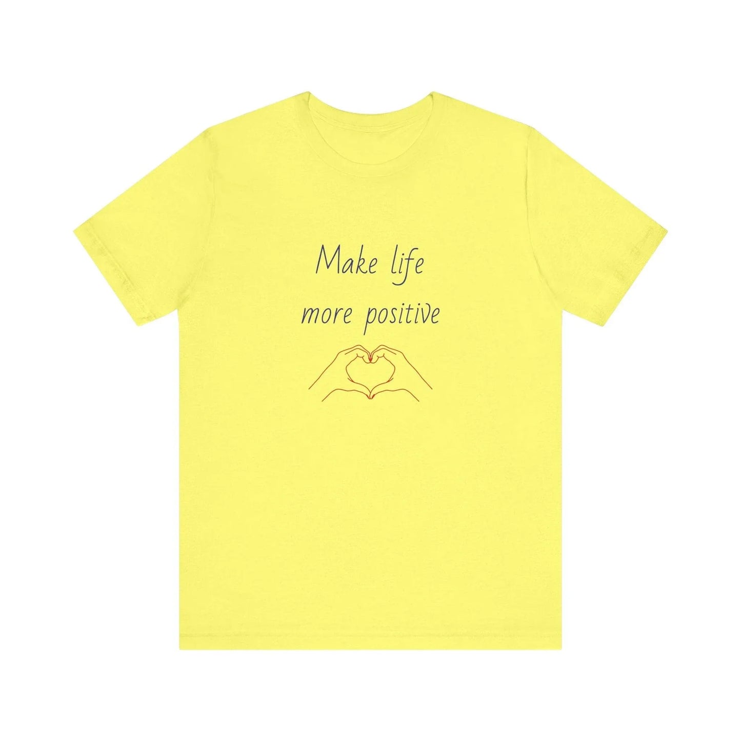 Make Life More Positive T-Shirt | Unisex Short Sleeve Tee - The Dreamer's Bookshop.