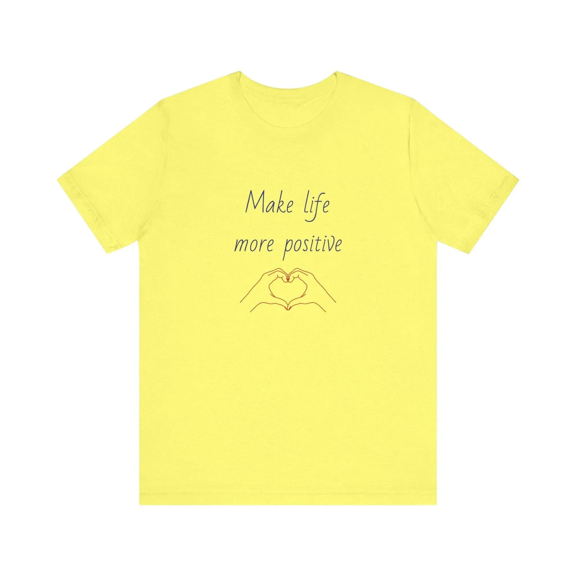 Make Life More Positive T-Shirt | Unisex Short Sleeve Tee - The Dreamer's Bookshop.