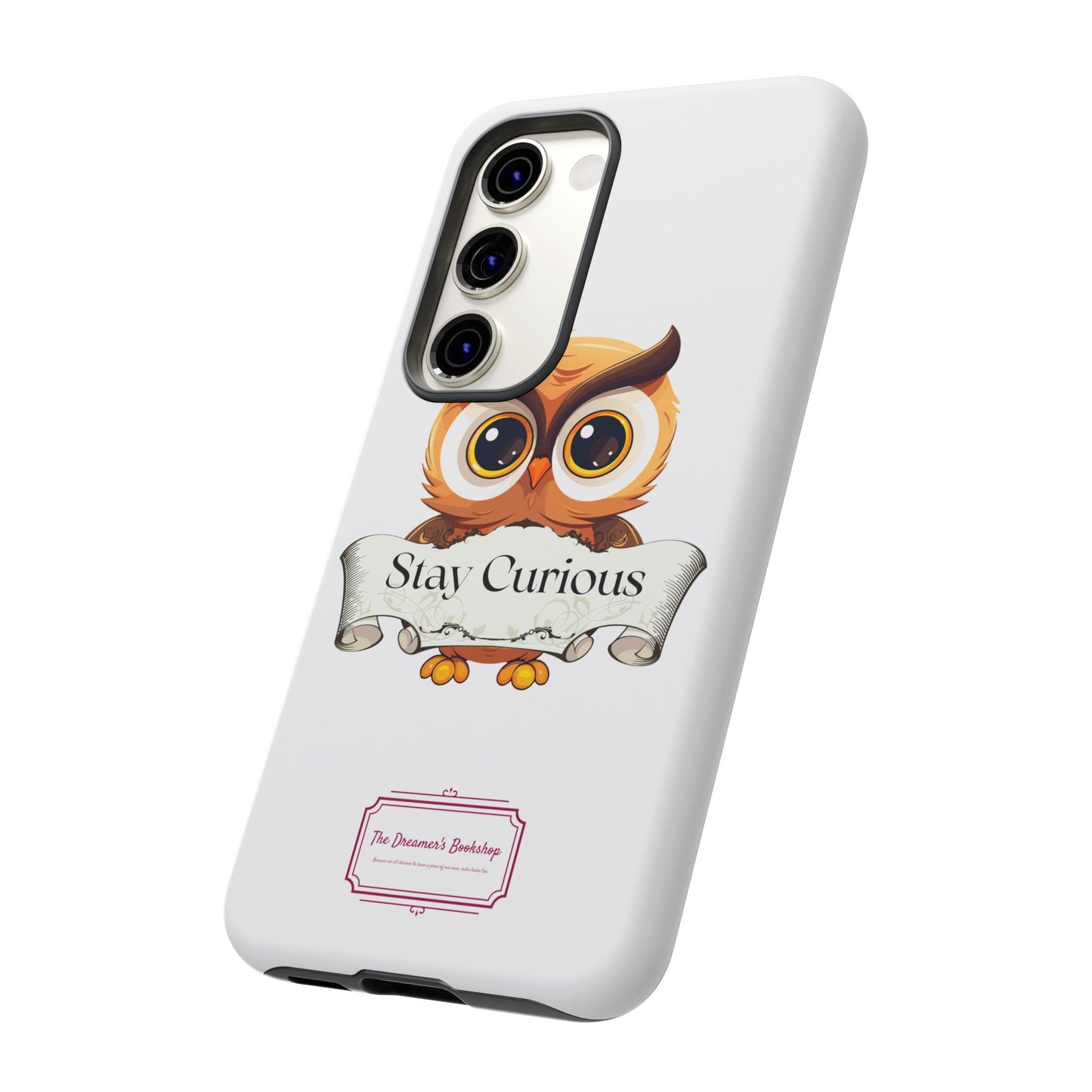 Inspired Phone Case with Stay Curious - The Dreamer's Bookshop Design
