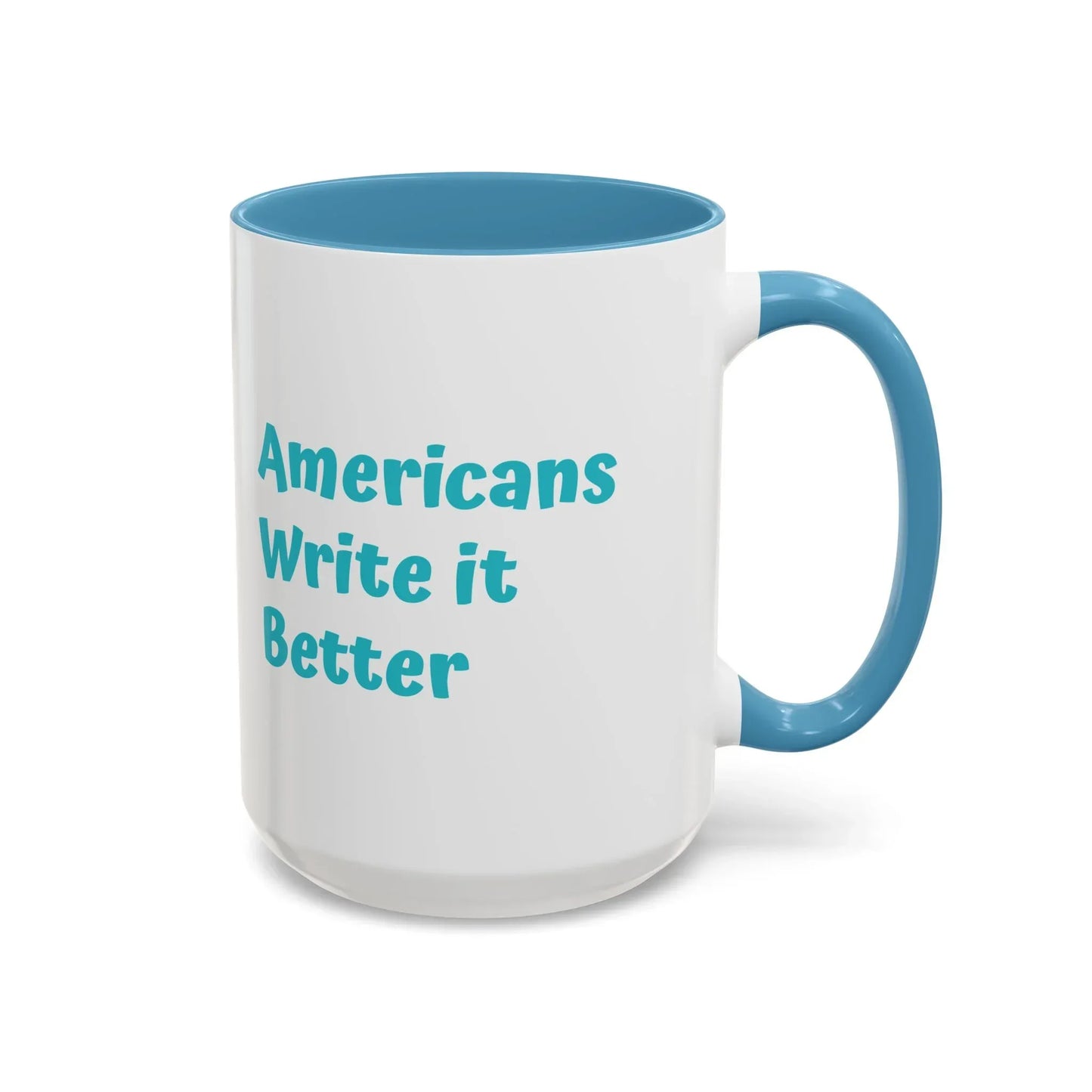 Americans Write it Better Coffee Mug - 11oz & 15oz - The Dreamer's Bookshop.