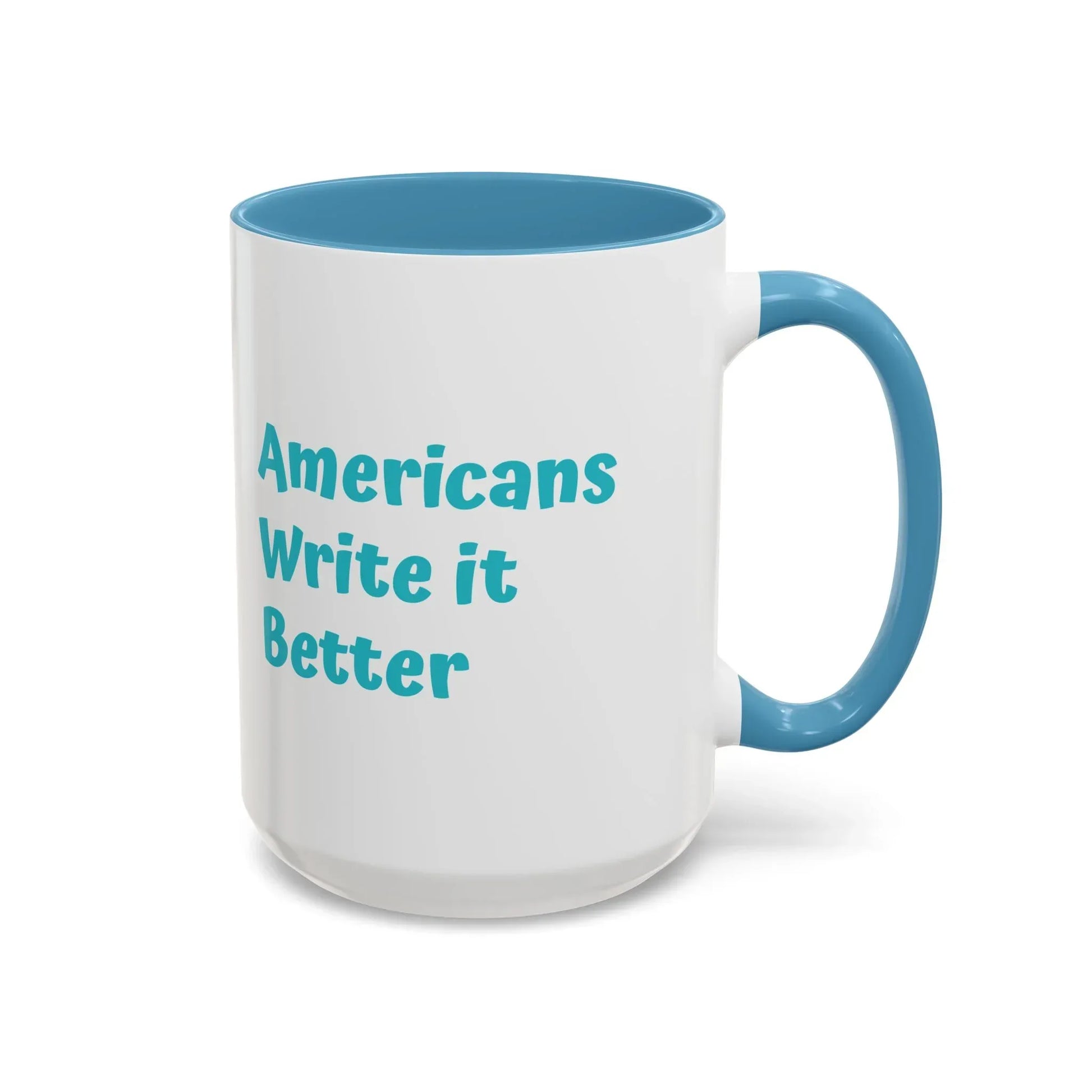 Americans Write it Better Coffee Mug - 11oz & 15oz - The Dreamer's Bookshop.