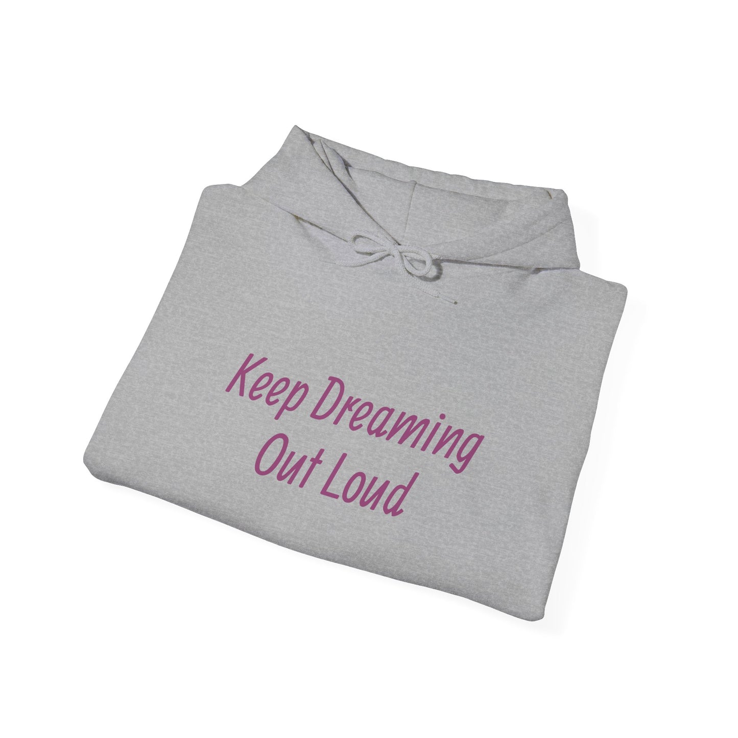 Keep Dreaming - Unisex Hooded Sweatshirt - Cozy Literary Apparel
