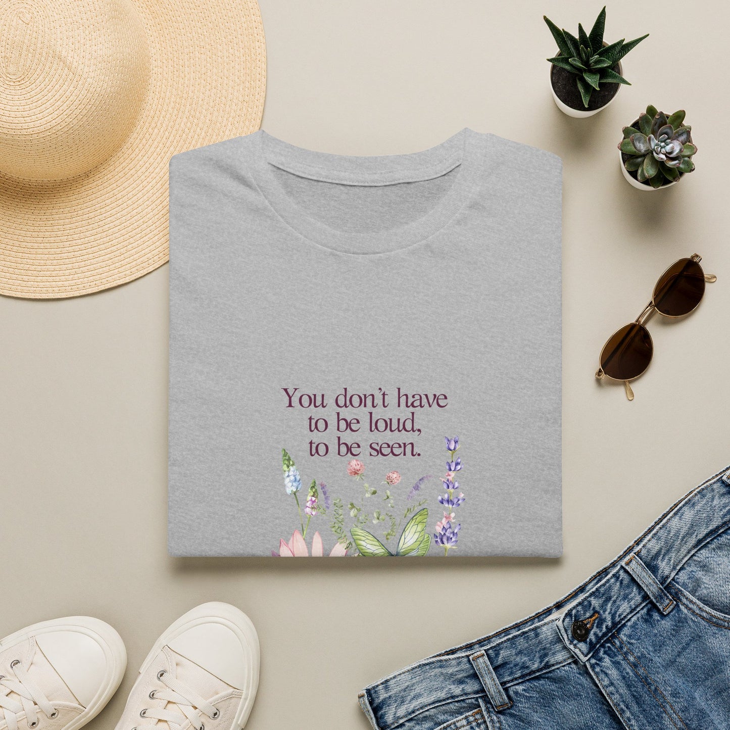 Unisex T-Shirt - Don't have to be loud