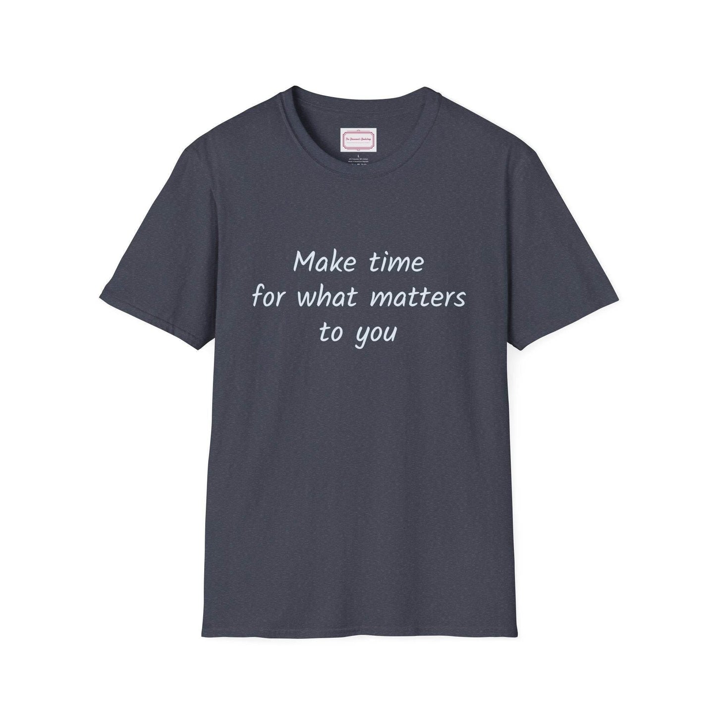 Inspirational Quote Unisex T-Shirt - Make Time - The Dreamer's Bookshop.