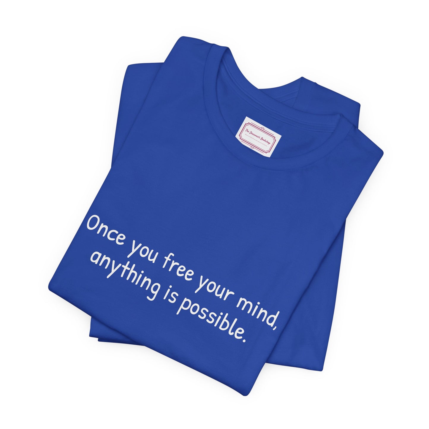 Inspirational Unisex T-shirt - Once you Free