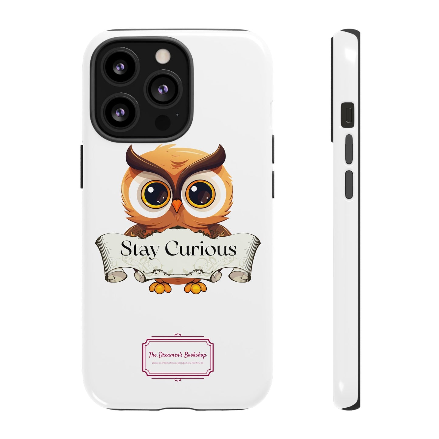 Inspired Phone Case with Stay Curious - The Dreamer's Bookshop Design