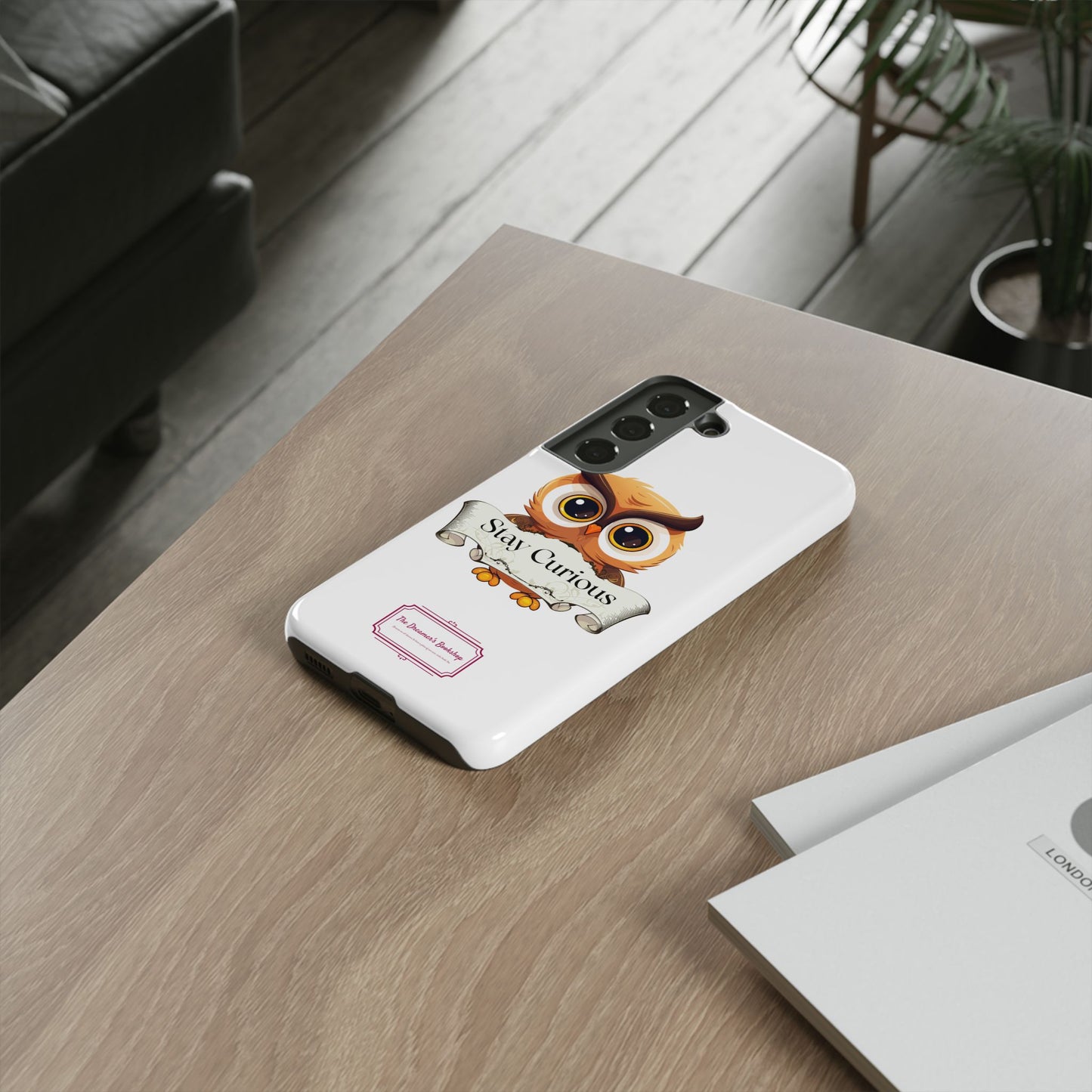 Inspired Phone Case with Stay Curious - The Dreamer's Bookshop Design