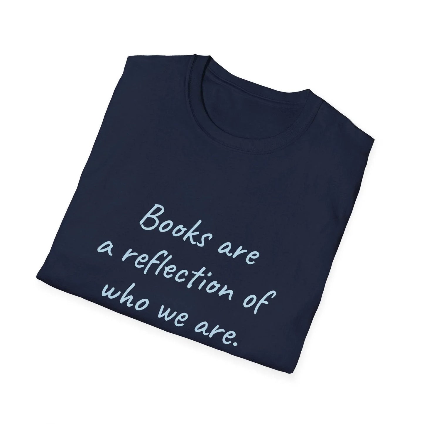 Books Are a Reflection Unisex Softstyle T-Shirt - Perfect Gift for Book Lovers! - The Dreamer's Bookshop.