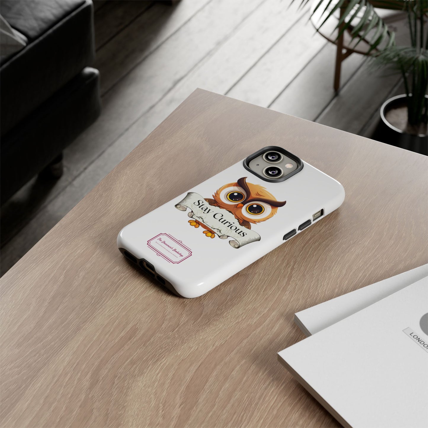 Inspired Phone Case with Stay Curious - The Dreamer's Bookshop Design