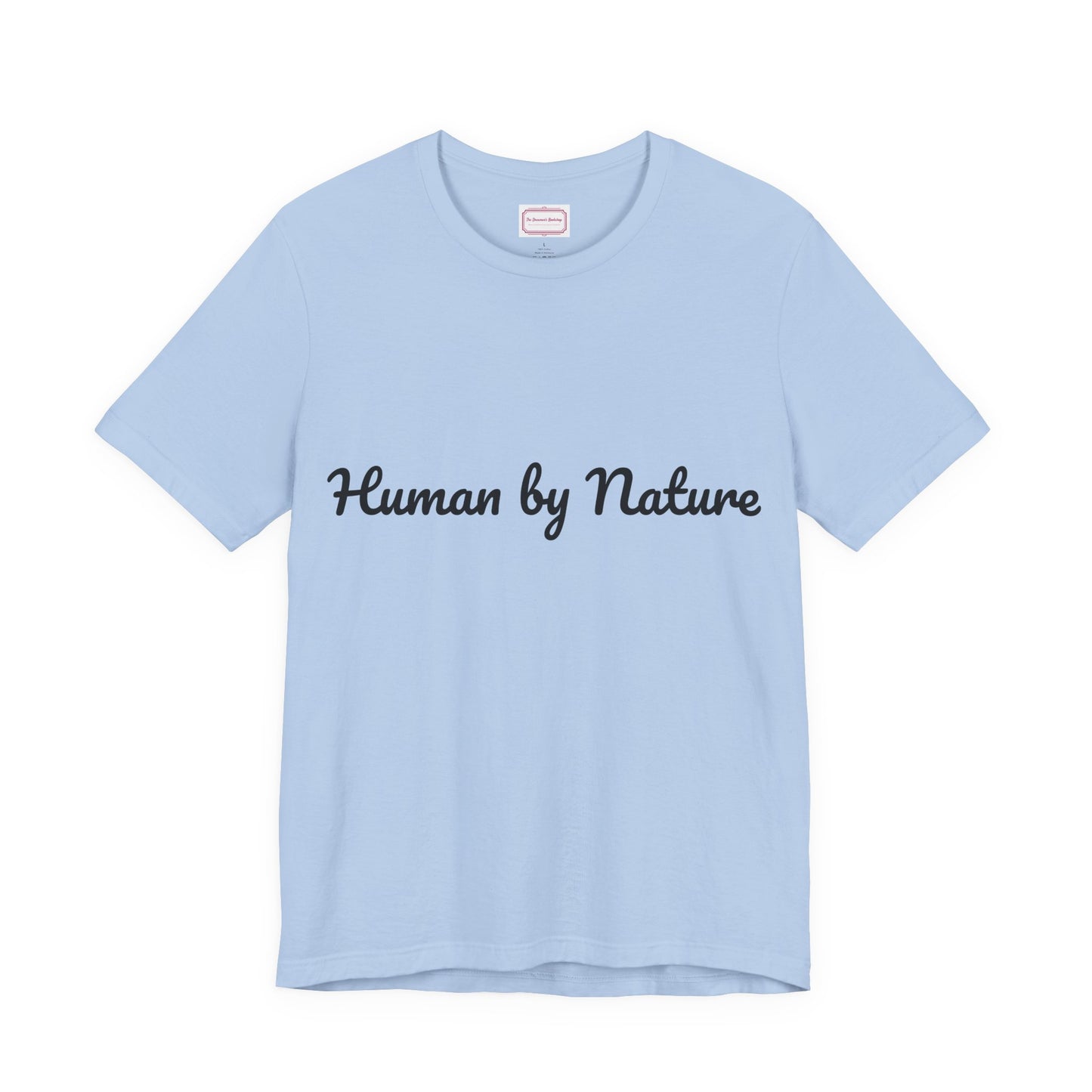 Inspirational Unisex T-shirt - Human by Nature