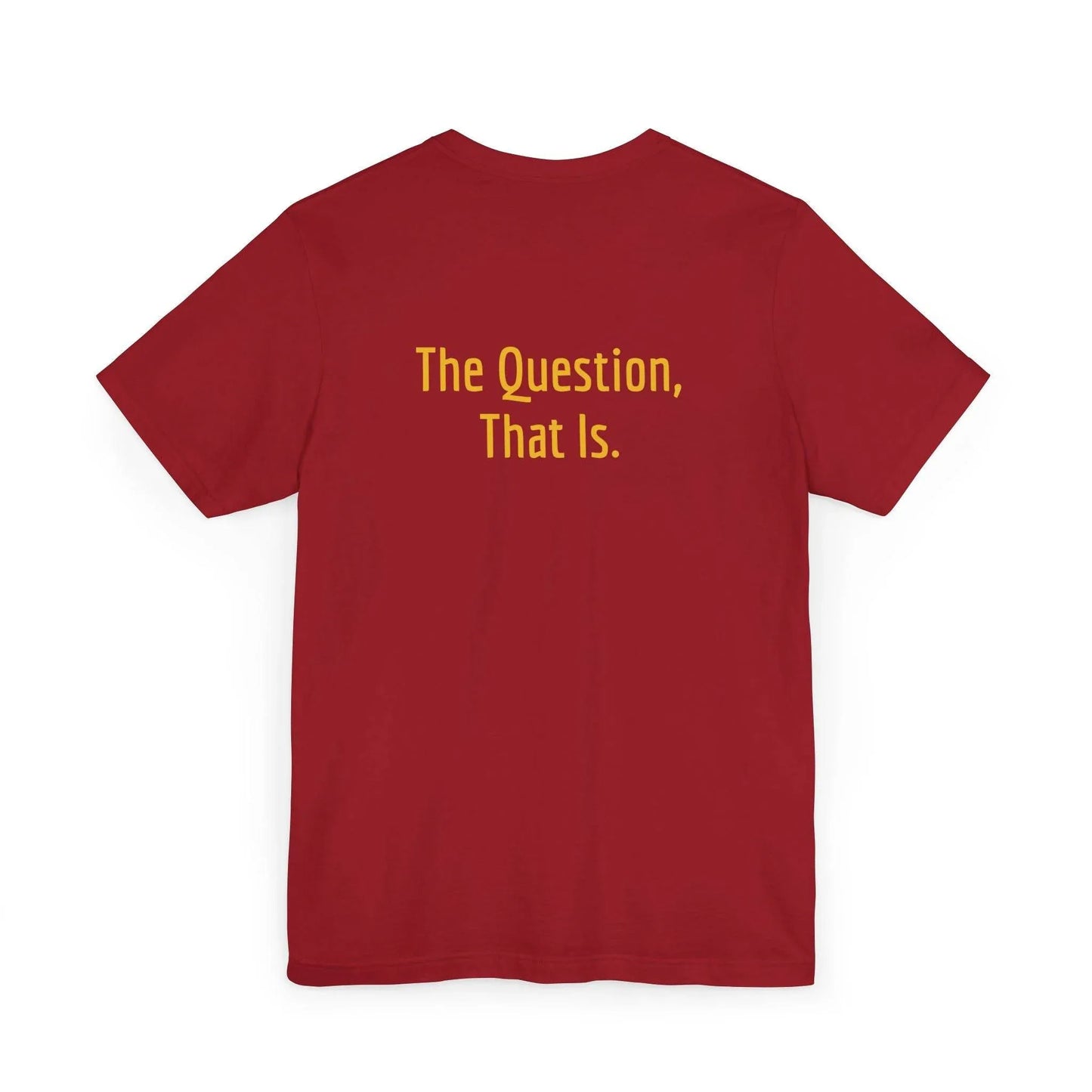 Unisex Jersey T-Shirt - 'To Ask' Philosophical - The Dreamer's Bookshop.
