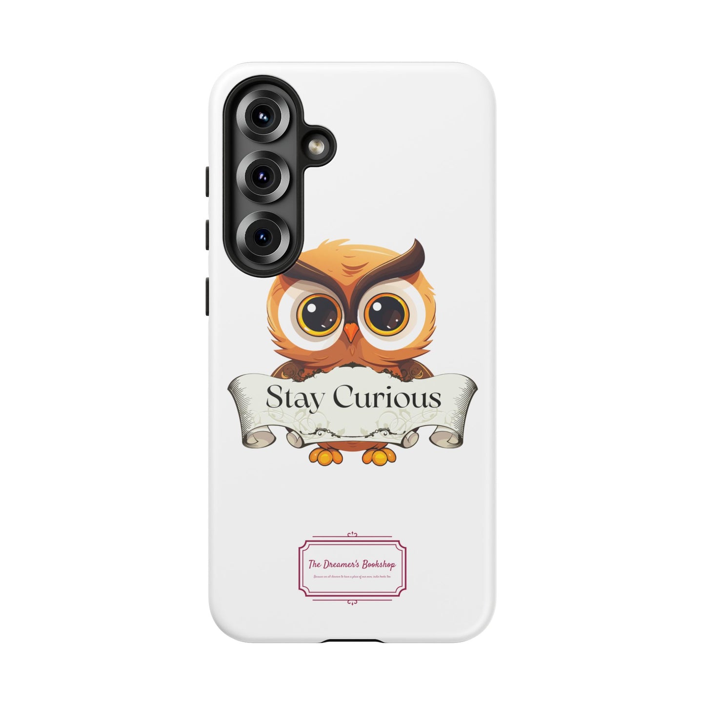 Inspired Phone Case with Stay Curious - The Dreamer's Bookshop Design