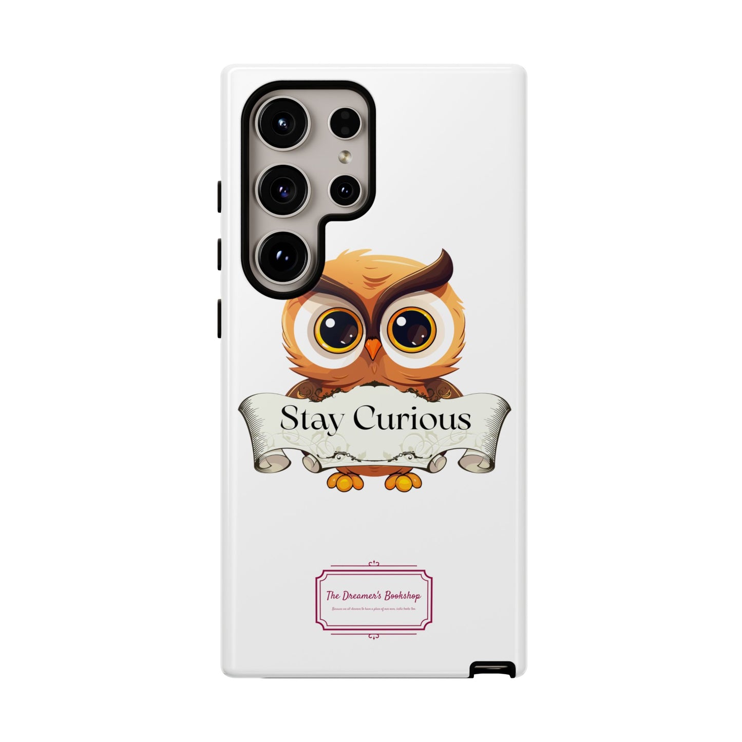 Inspired Phone Case with Stay Curious - The Dreamer's Bookshop Design