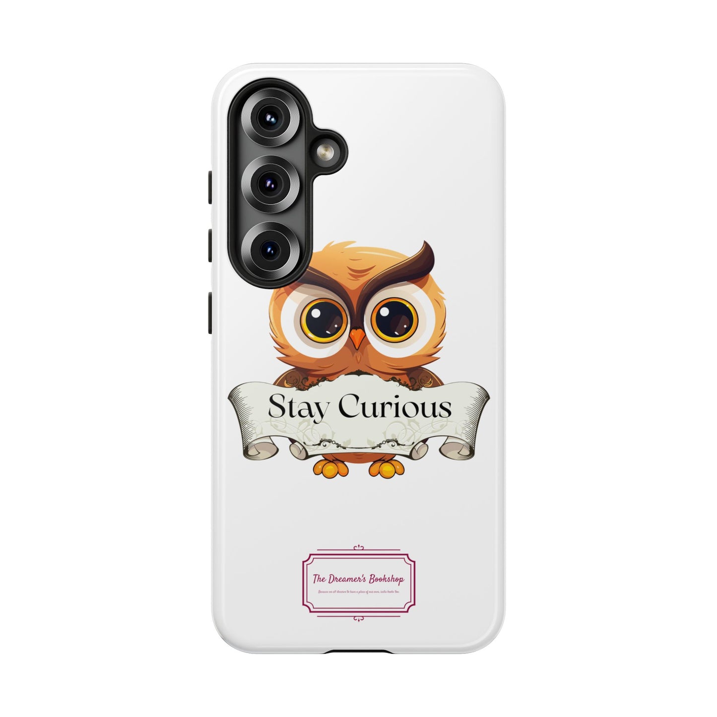 Inspired Phone Case with Stay Curious - The Dreamer's Bookshop Design