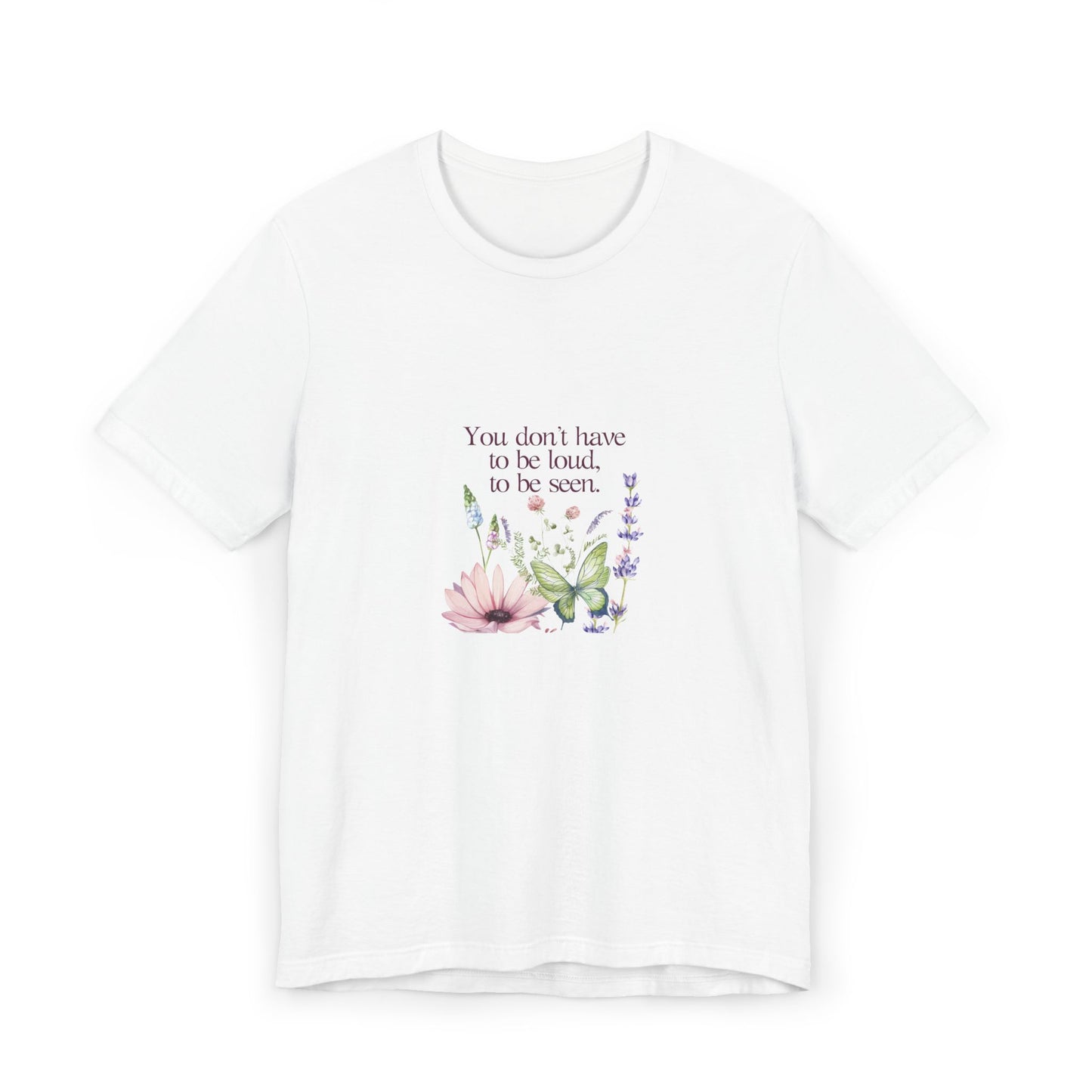 Unisex Jersey T-Shirt - Don't have to be loud