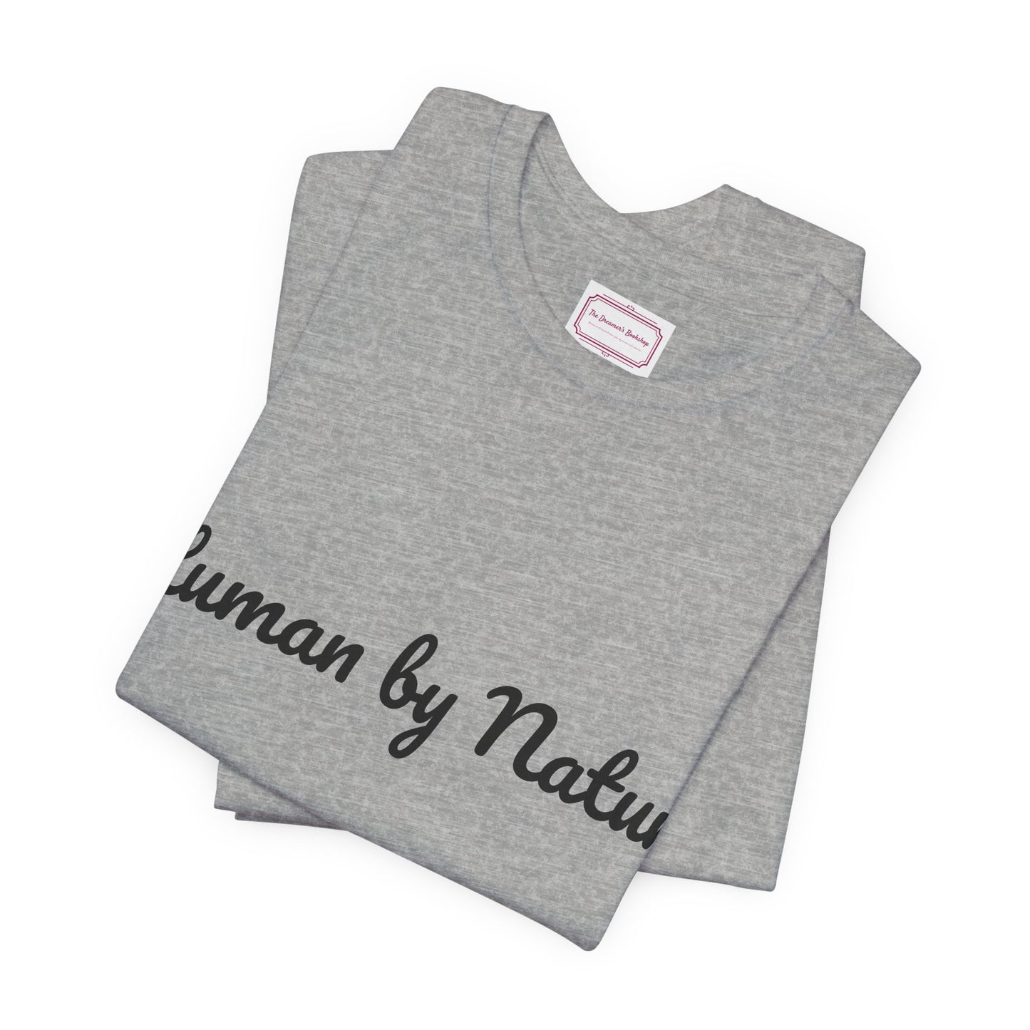 Inspirational Unisex T-shirt - Human by Nature