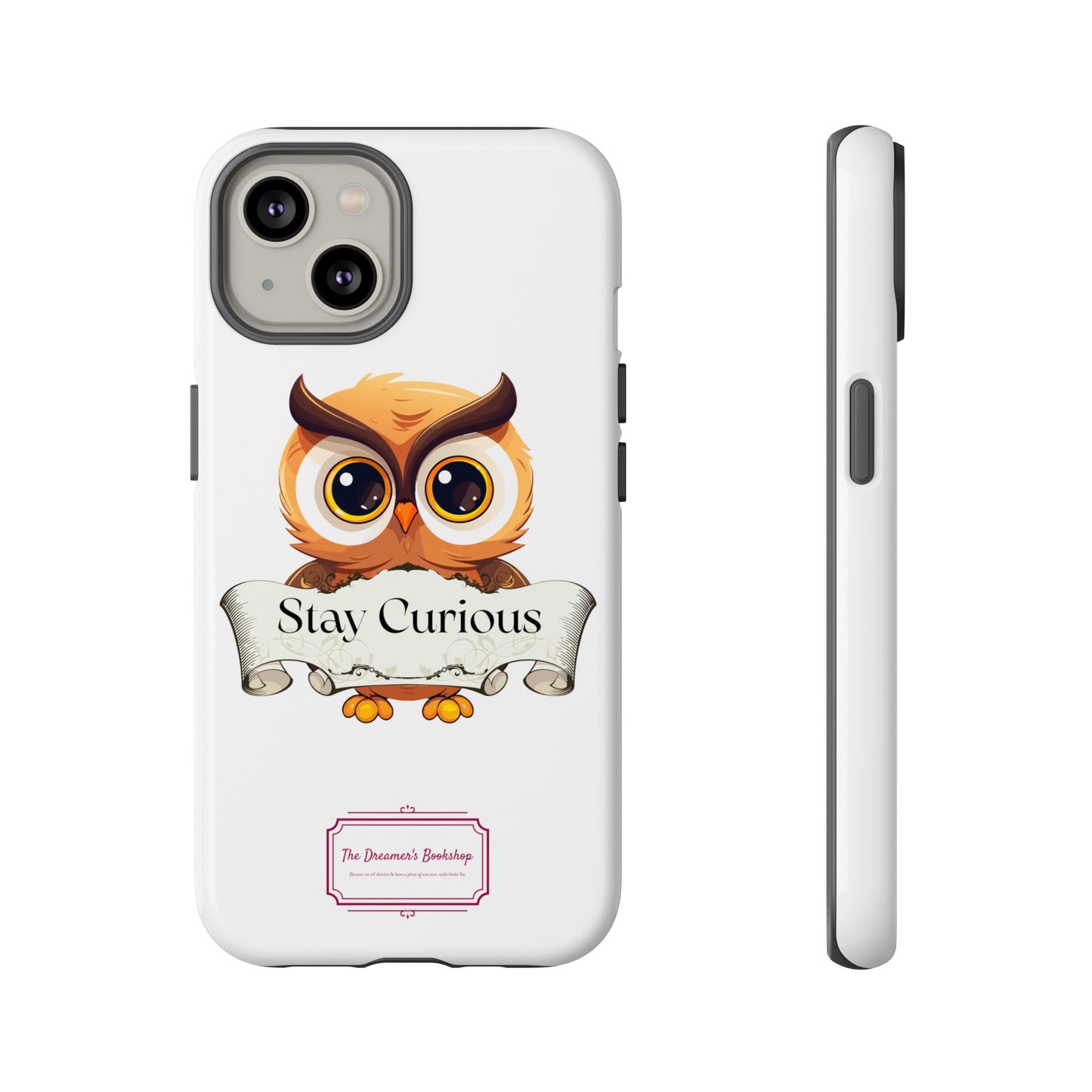 Inspired Phone Case with Stay Curious - The Dreamer's Bookshop Design